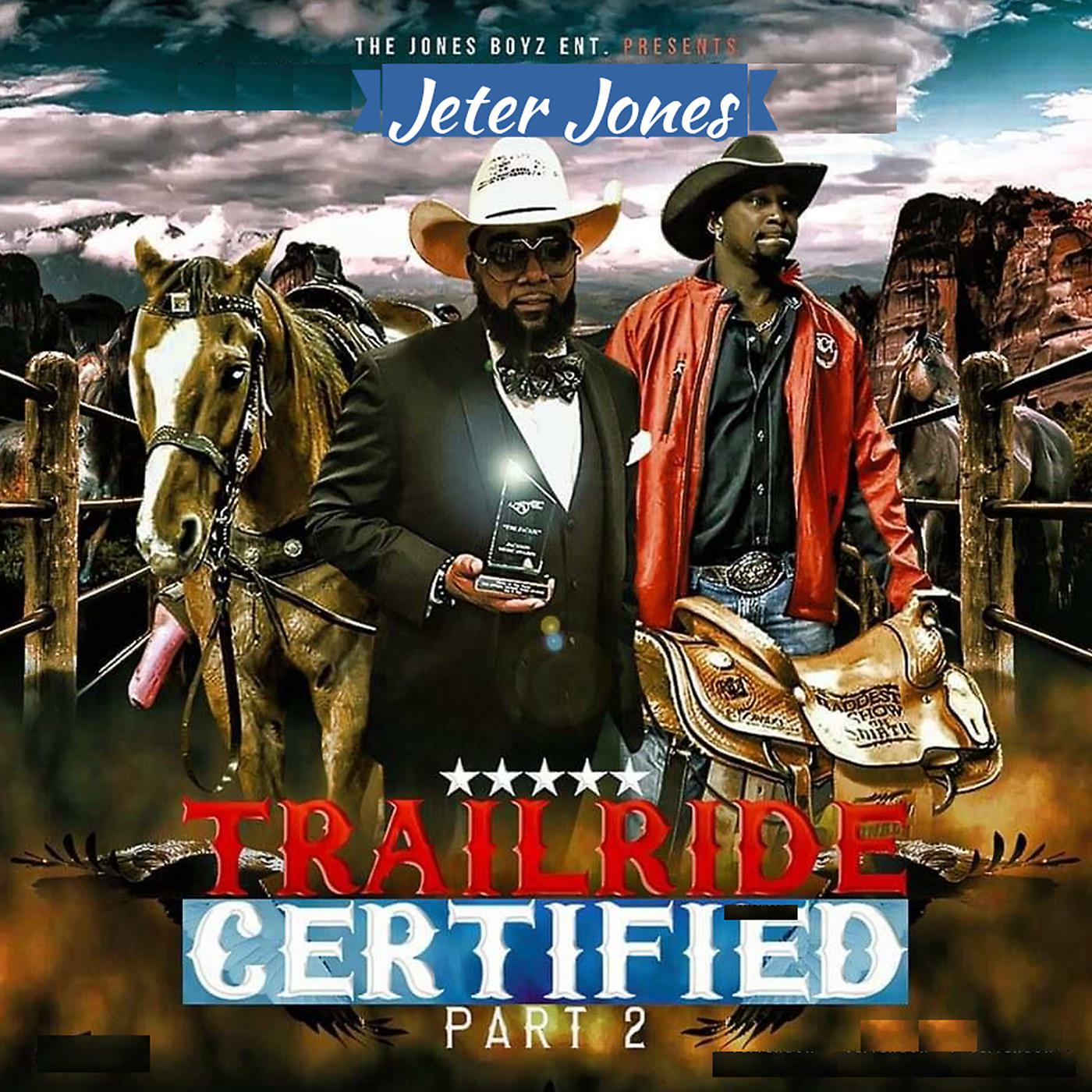 Постер альбома Jones Boyz Ent Presents: Trailride Certified