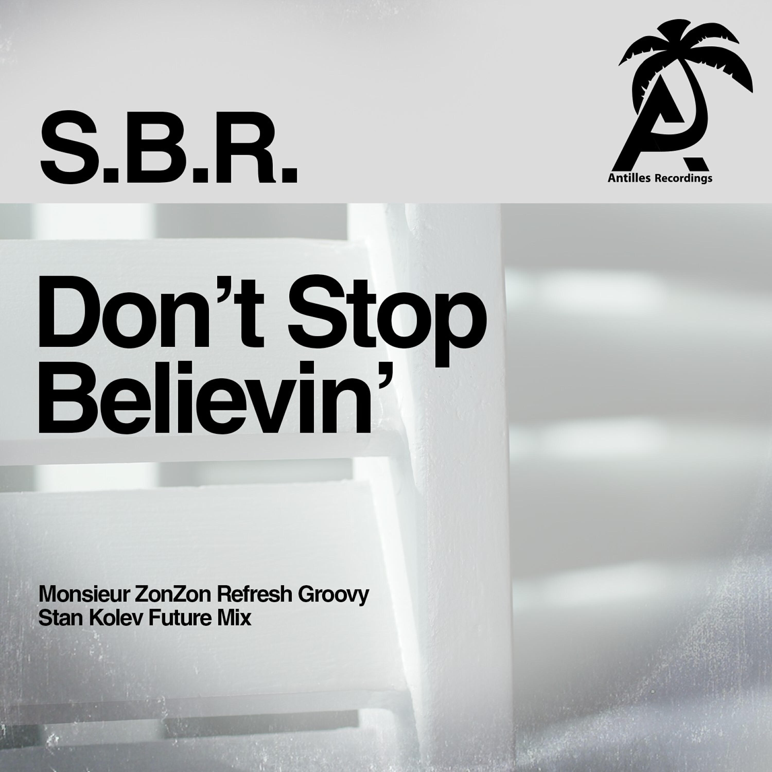 S.B.R. - Don't Stop Believin' (Monsieur Zonzon Refresh Groovy)