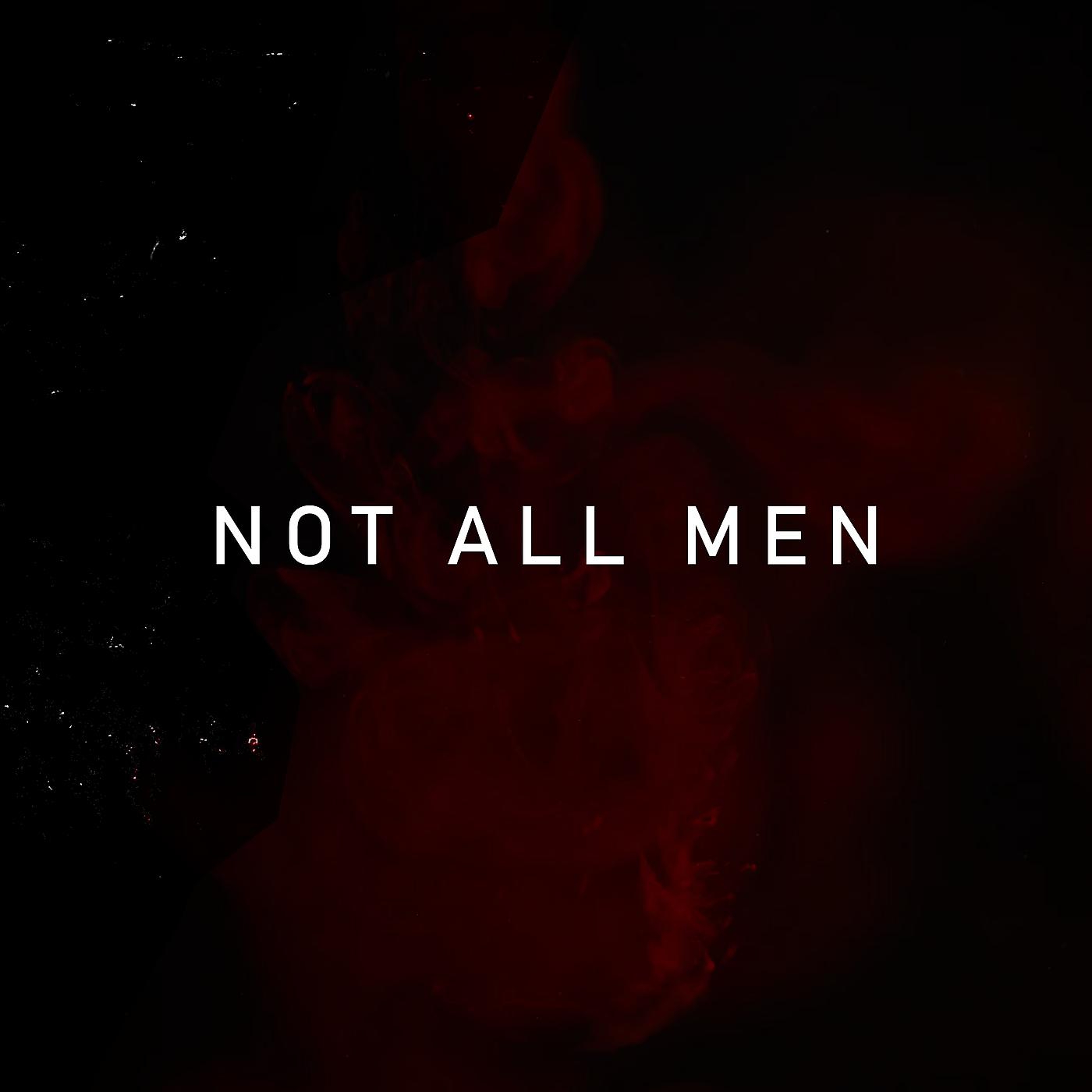 Постер альбома Not All Men