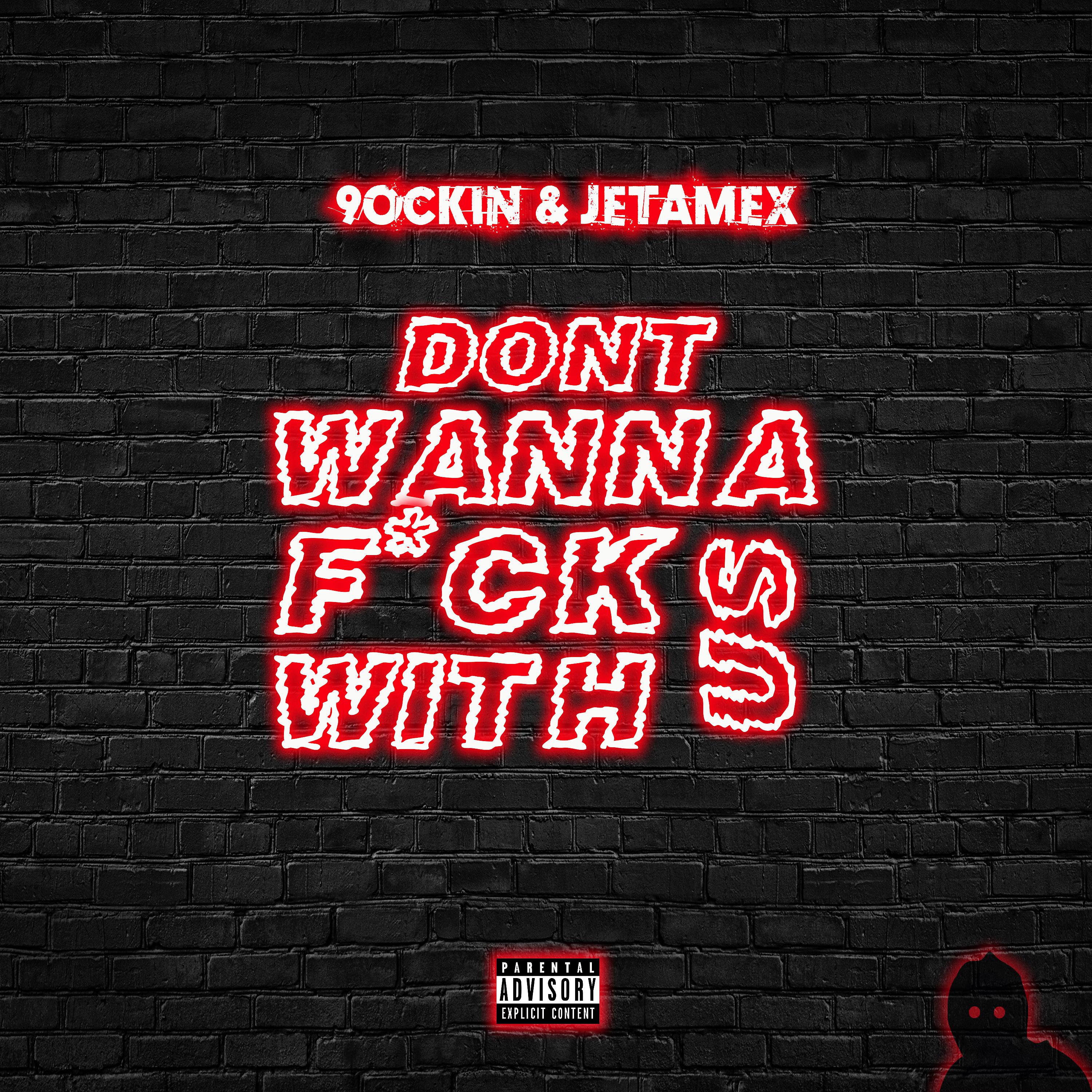 Постер альбома Don't Wanna Fuck With Us (feat. Undexd & RuKang)