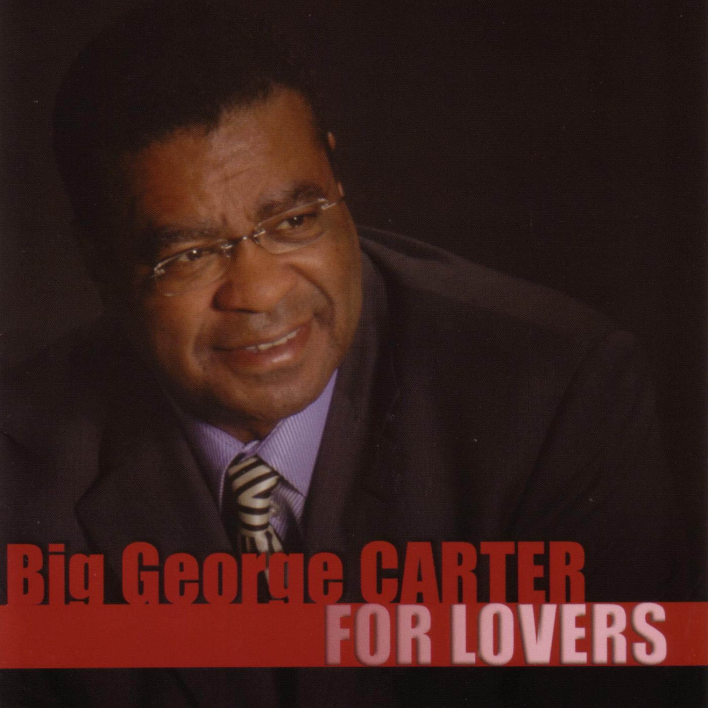 Постер альбома Big George Carter For Lovers