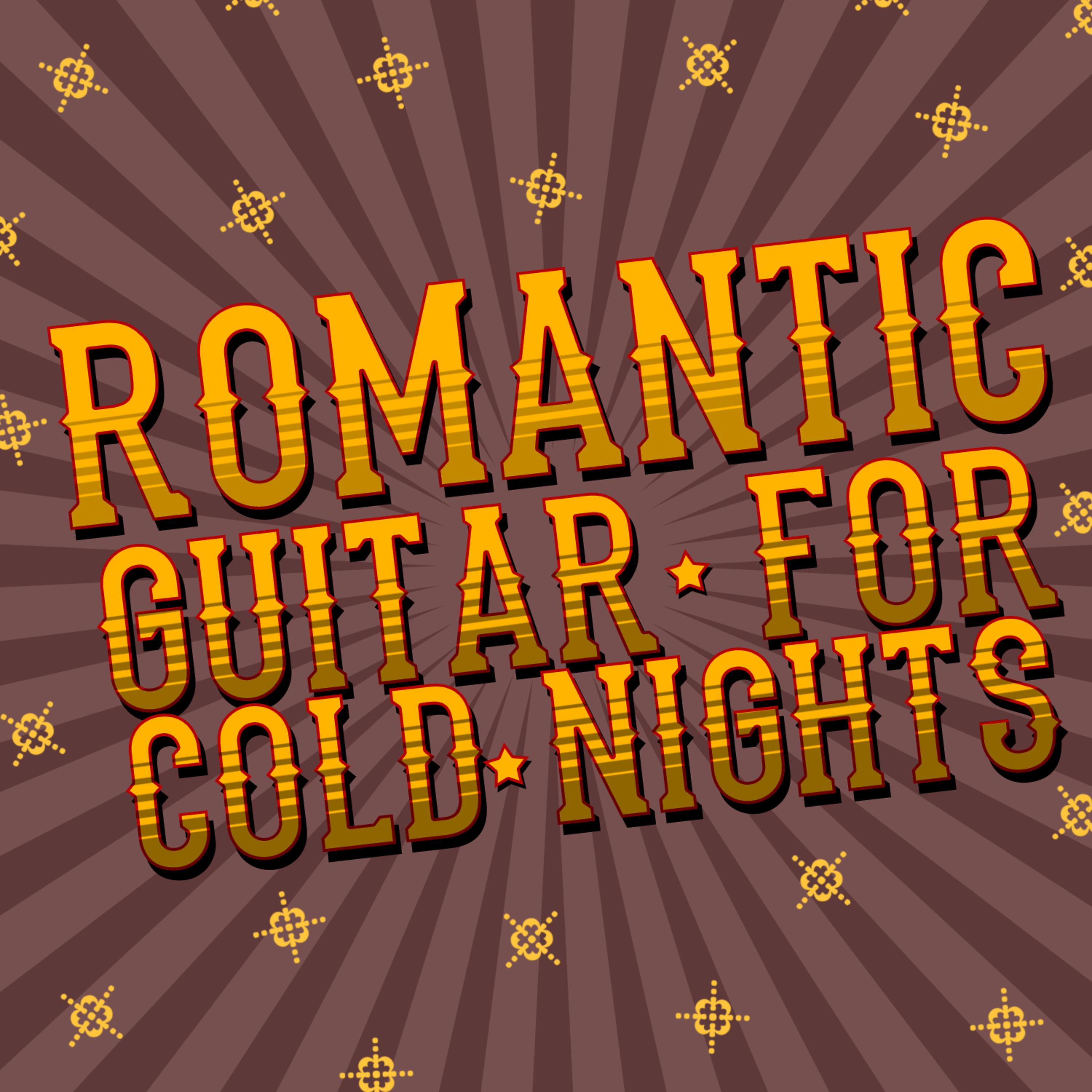 Постер альбома Romantic Guitar for Cold Nights