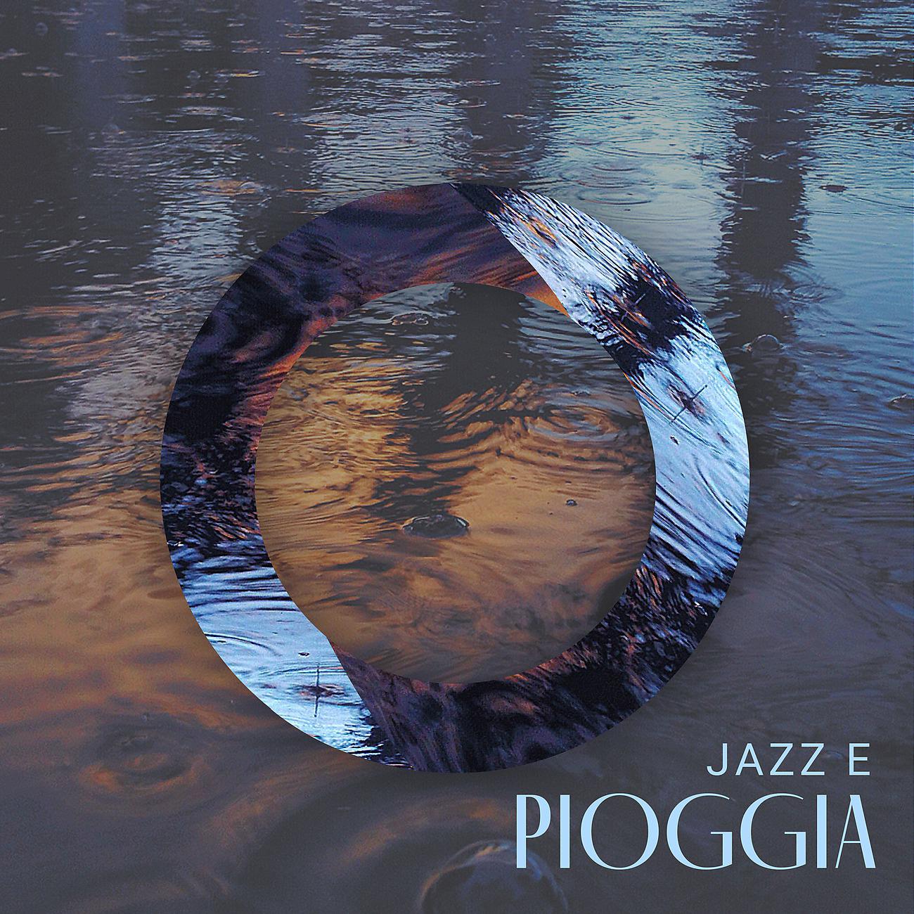 Постер альбома Jazz e pioggia - Rilassamento profondo e piacevole