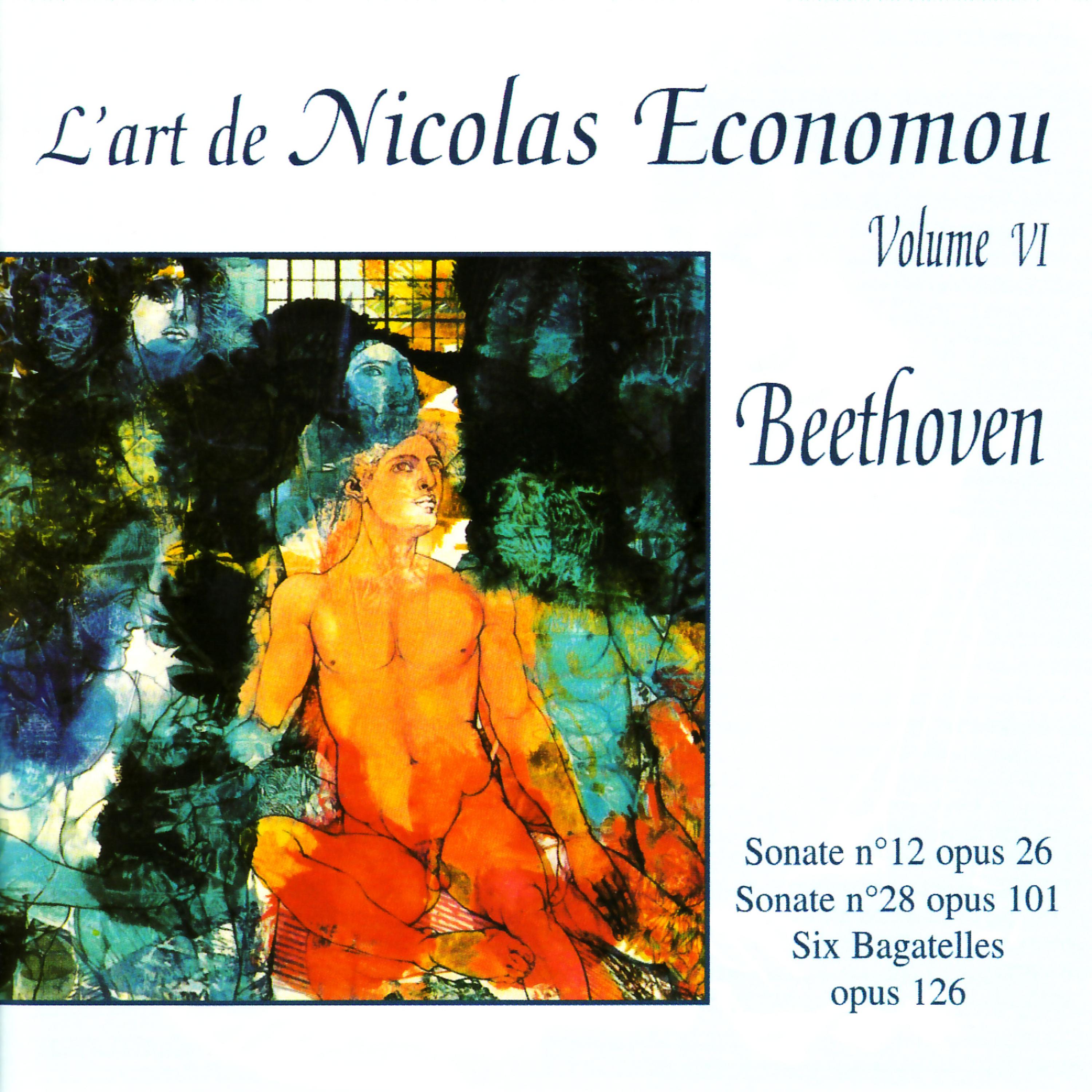 Постер альбома Beethoven : Sonate No. 12, Sonate No. 28, Six Bagatelles - L'Art de Nicolas Economou, volume 6