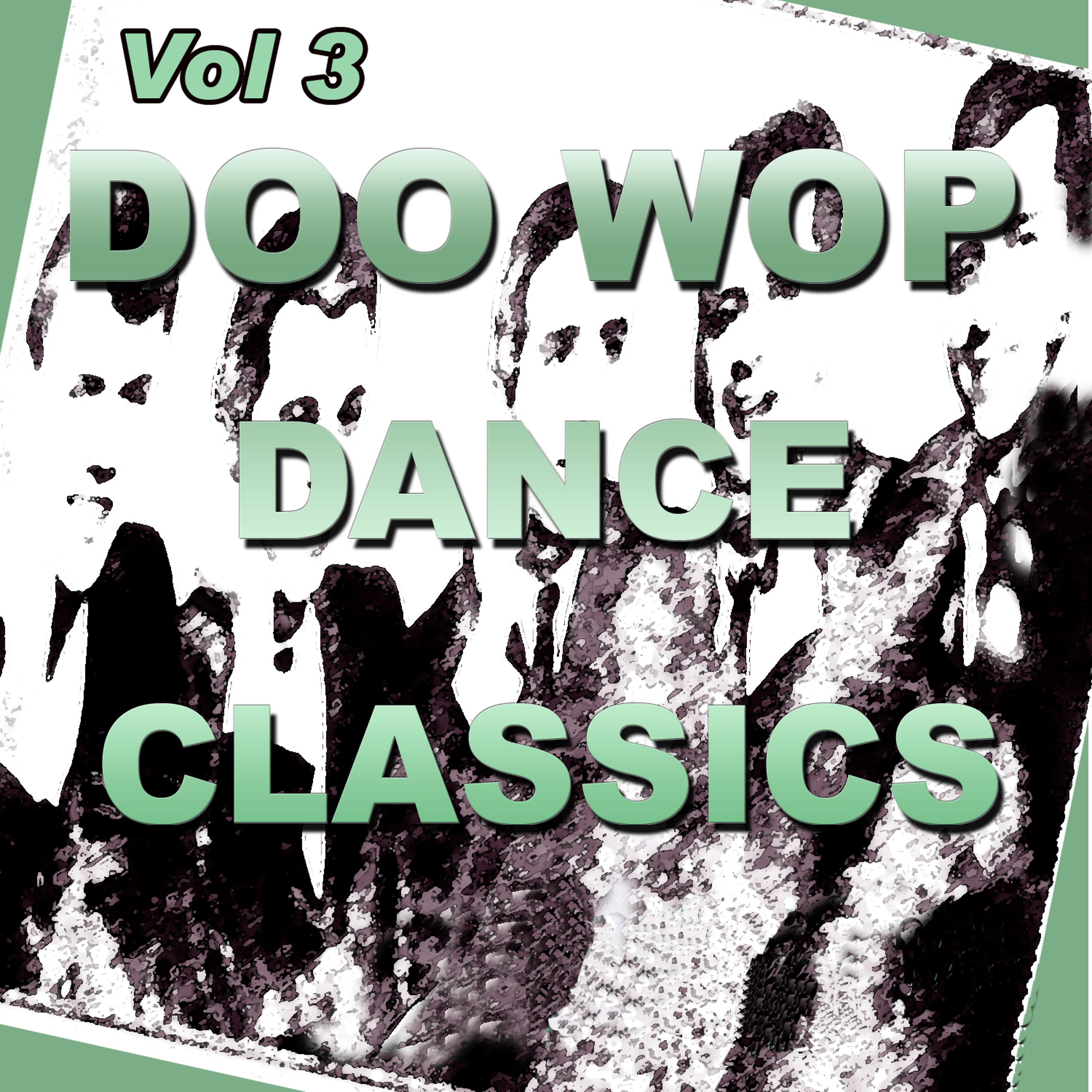 Постер альбома Doo Wop Dance Classics, Vol. 3