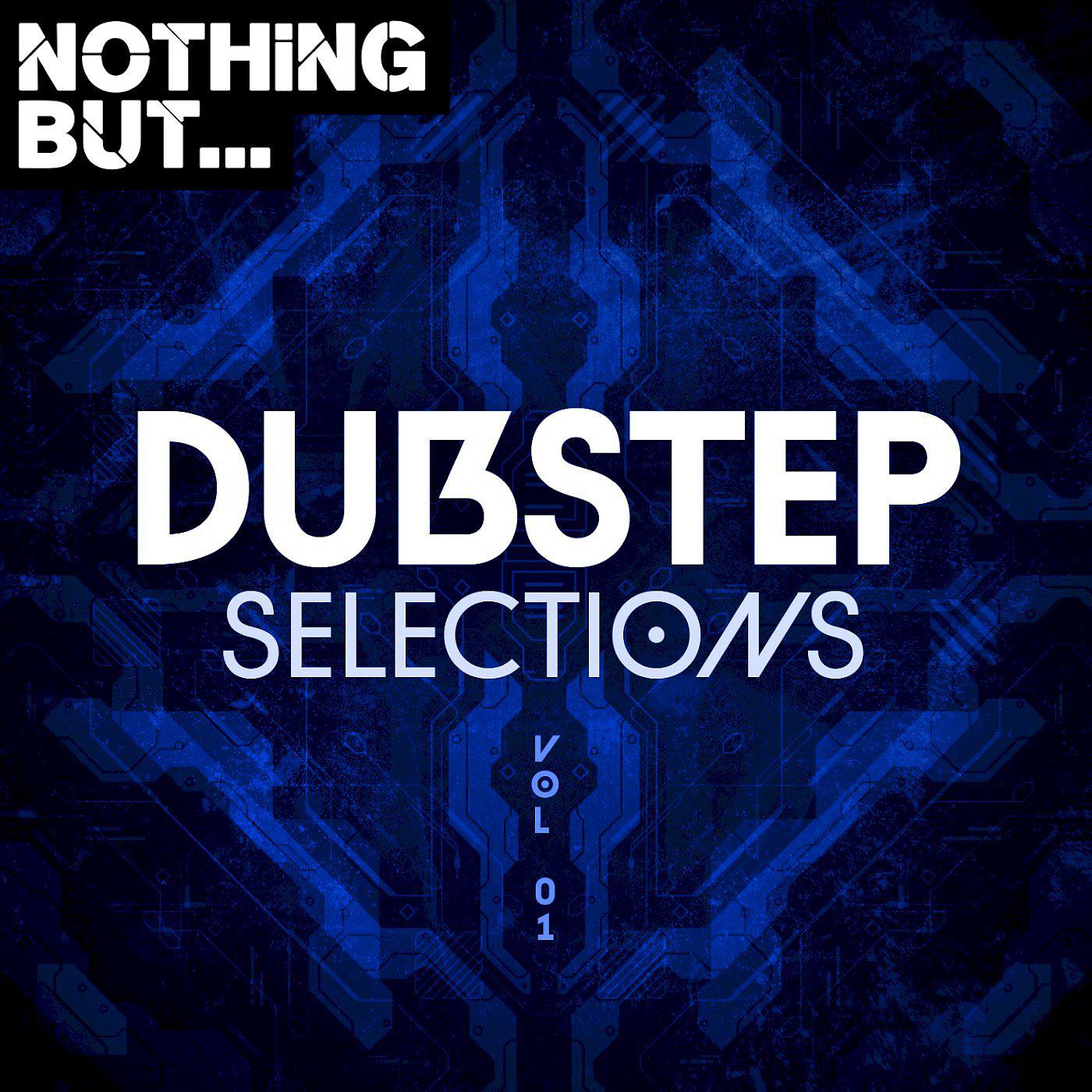 Постер альбома Nothing But... Dubstep Selections, Vol. 01