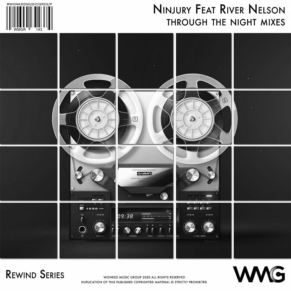 Постер альбома Rewind Series: Ninjury Featuring River Nelson - Through The Night Mixes