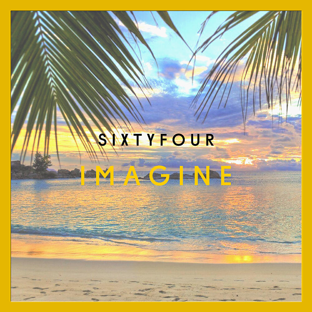 SixtyFour - Imagine