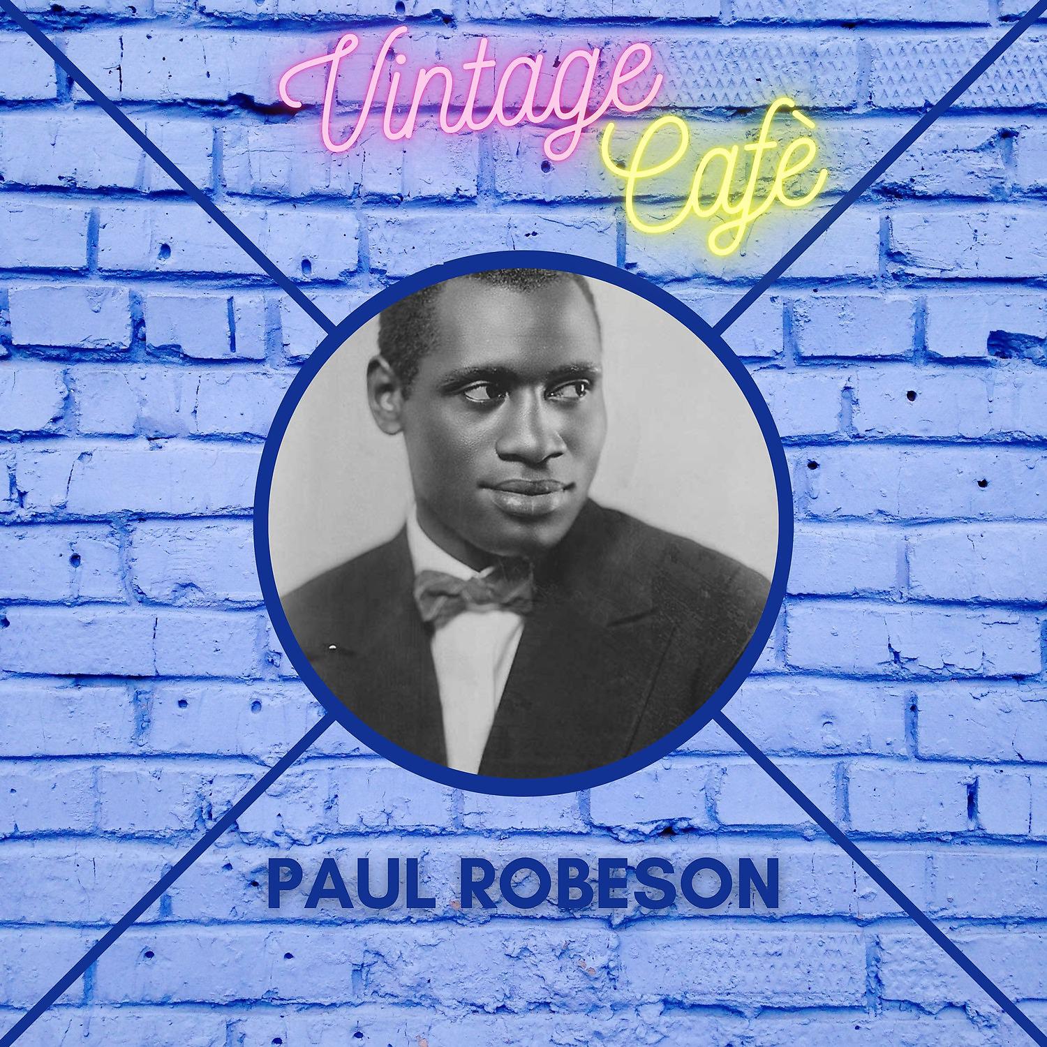 Постер альбома Paul Robeson - Vintage Cafè
