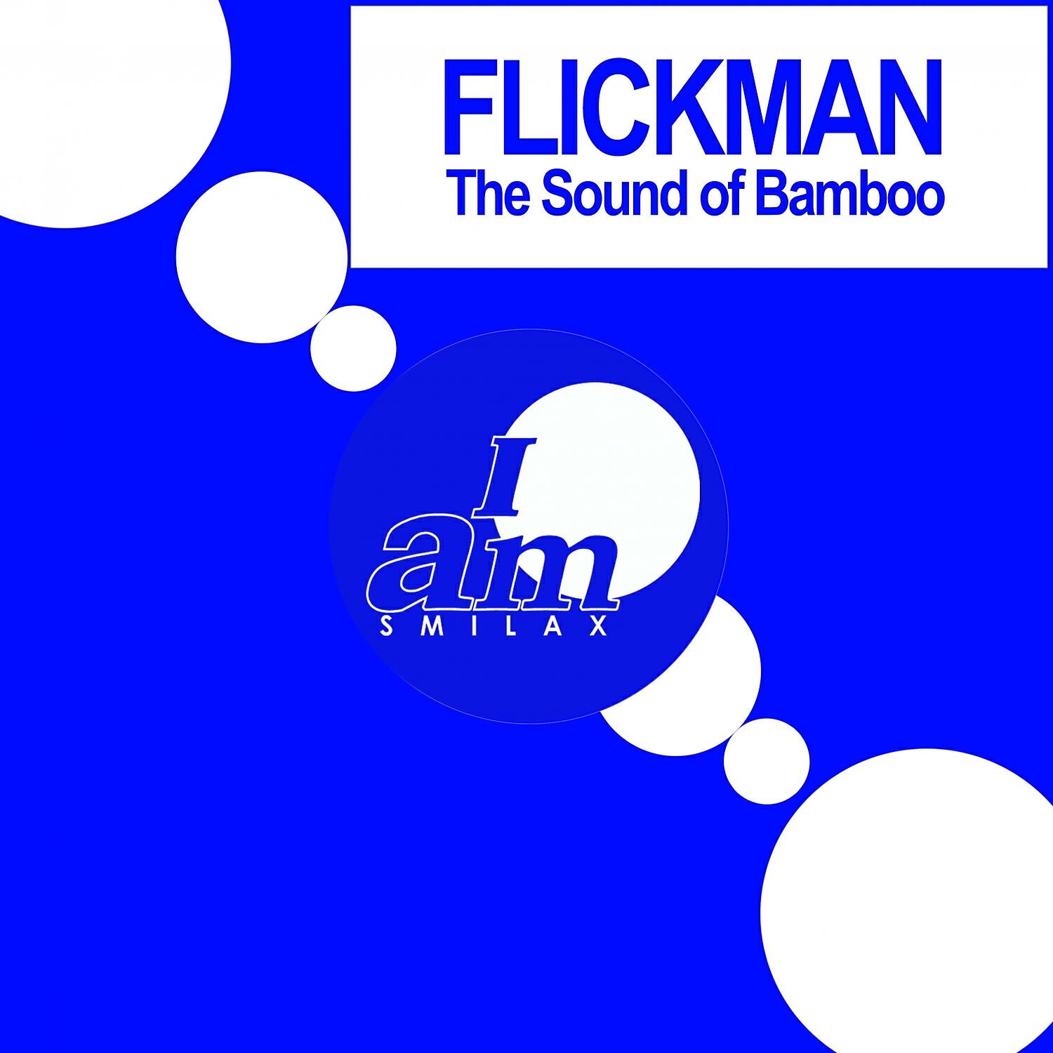 Flickman - The Sound of Bamboo (Four Seasons Rmx)