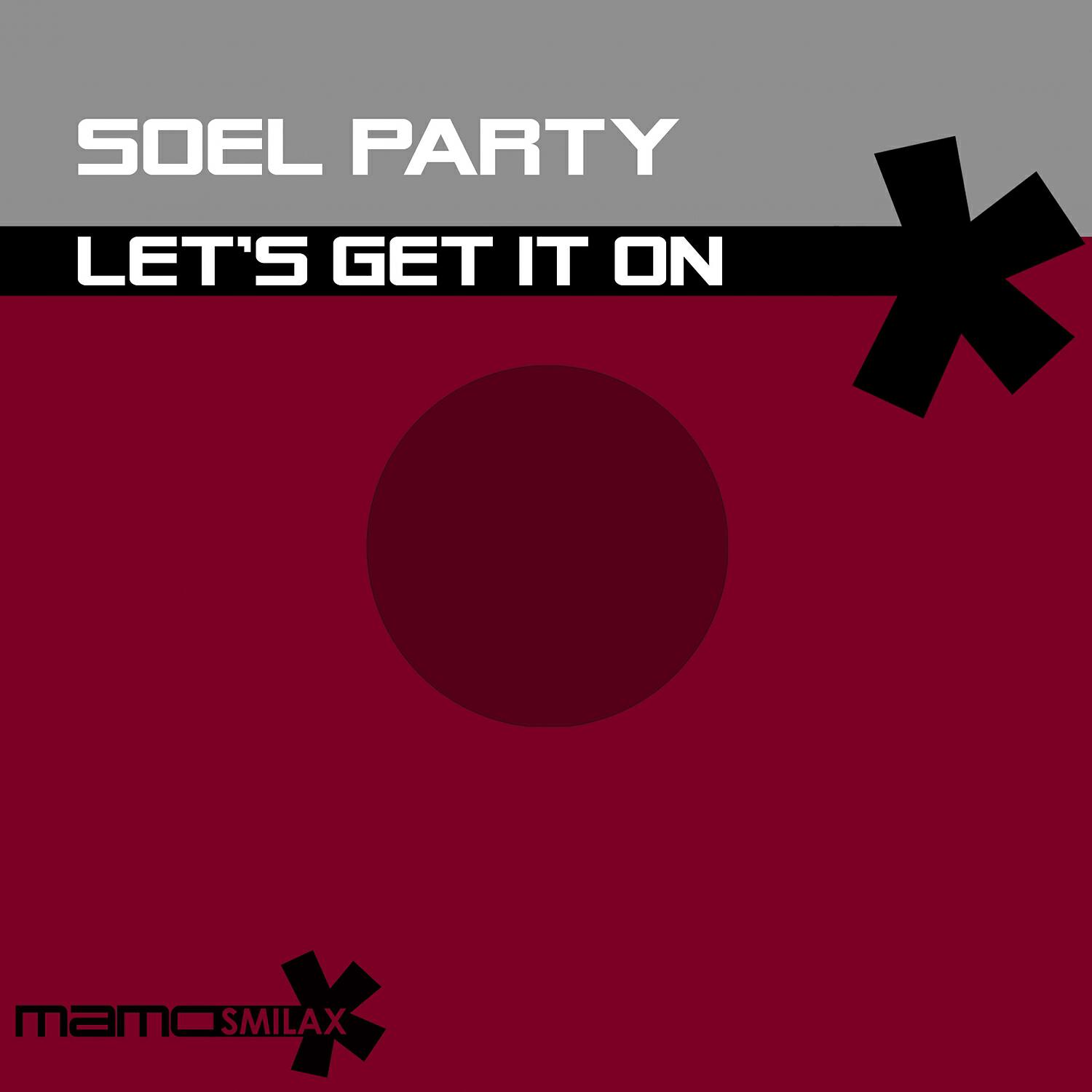 Soel Party - Let's Get It On (Demodèproject & Andrea Mazzali Club Mix)