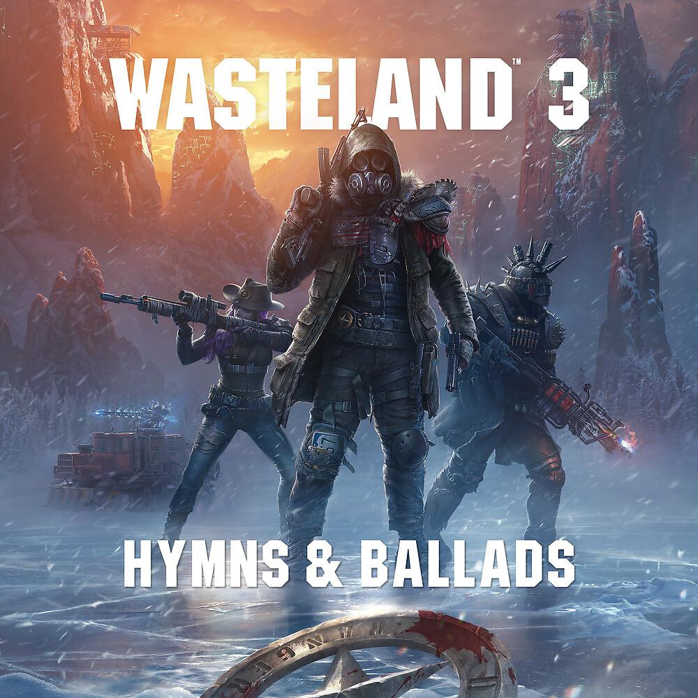 Постер альбома Wasteland 3: Hymns & Ballads