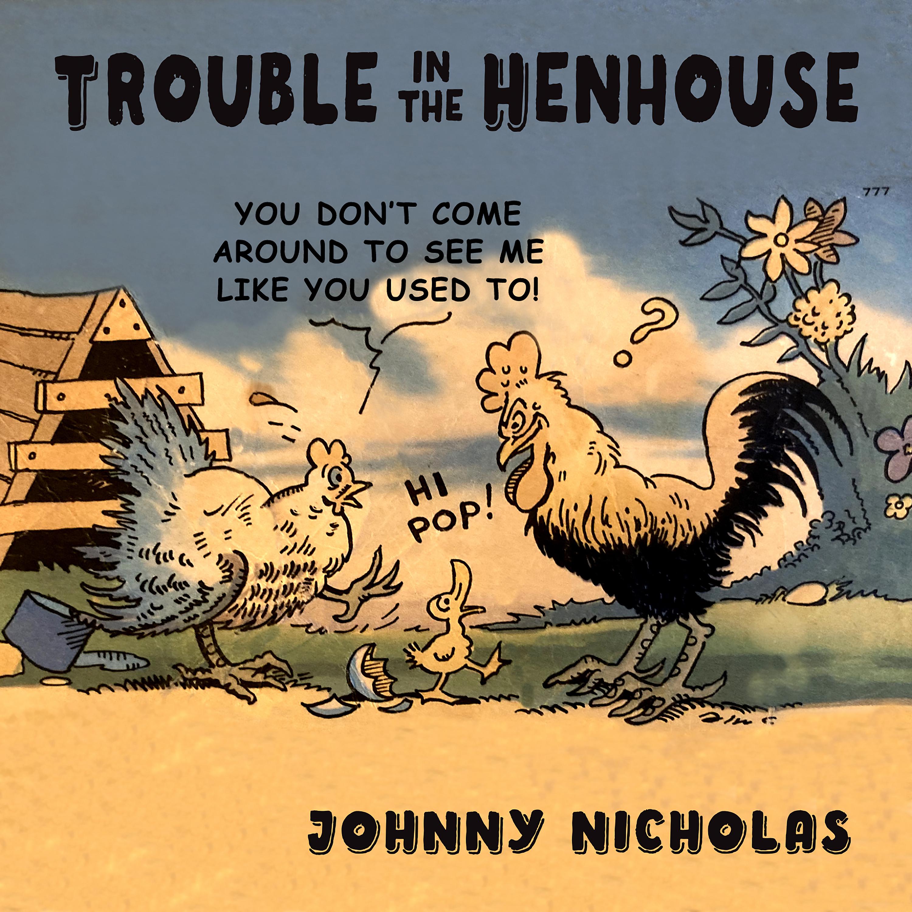 Постер альбома Trouble in the Henhouse