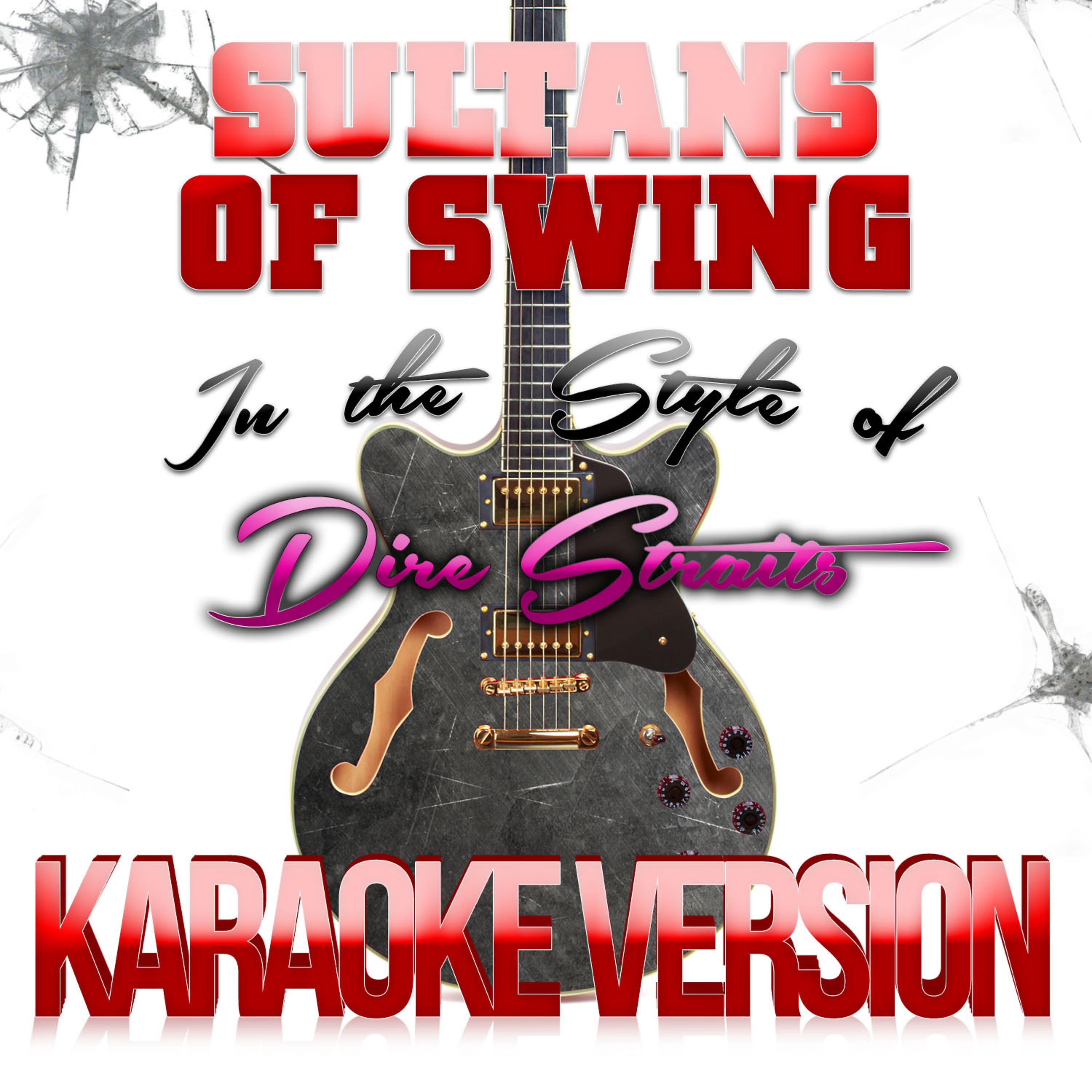 Постер альбома Sultans of Swing (In the Style of Dire Straits) [Karaoke Version] - Single
