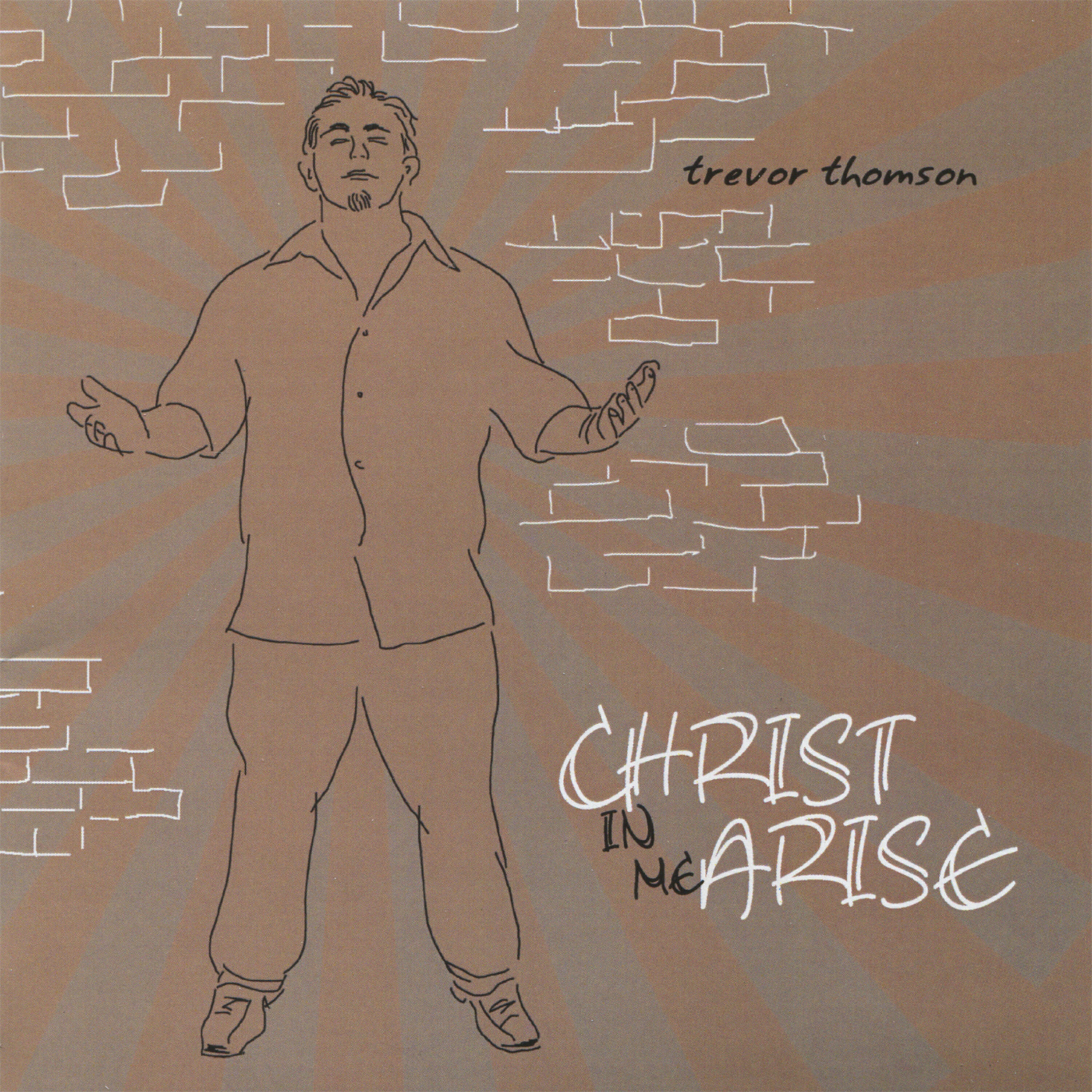 Trevor Thomson - Christ in Me Arise