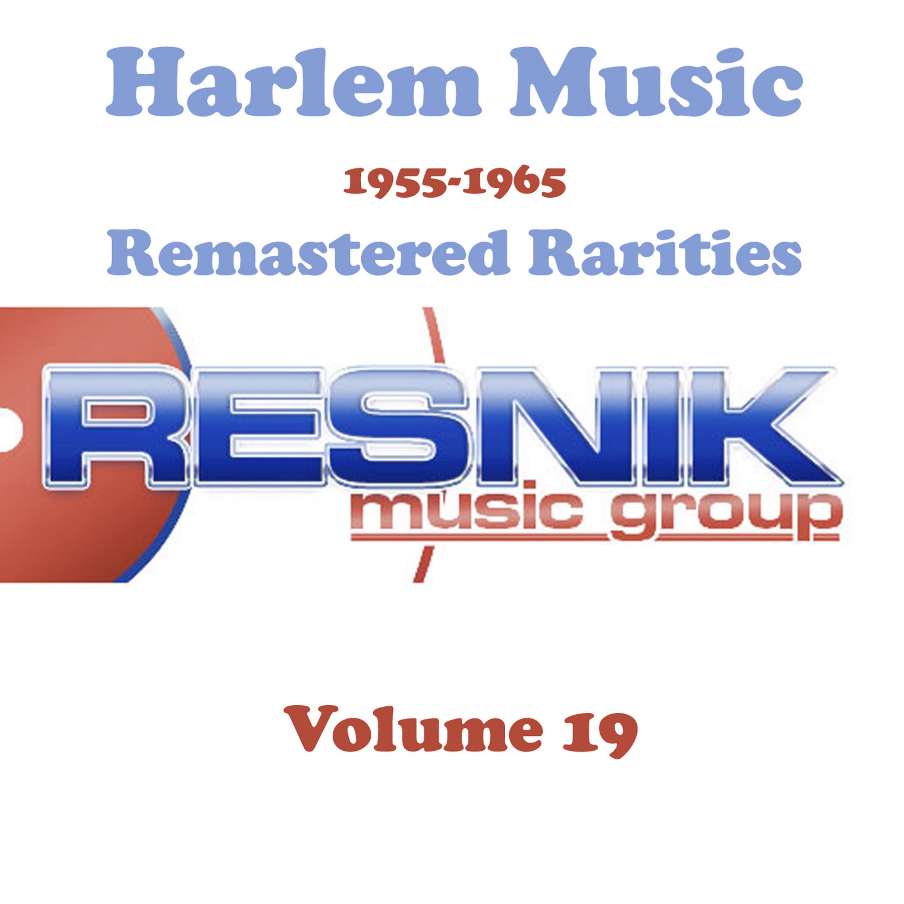 Постер альбома Harlem Music 1955-1965 Remastered Rarities Vol. 19