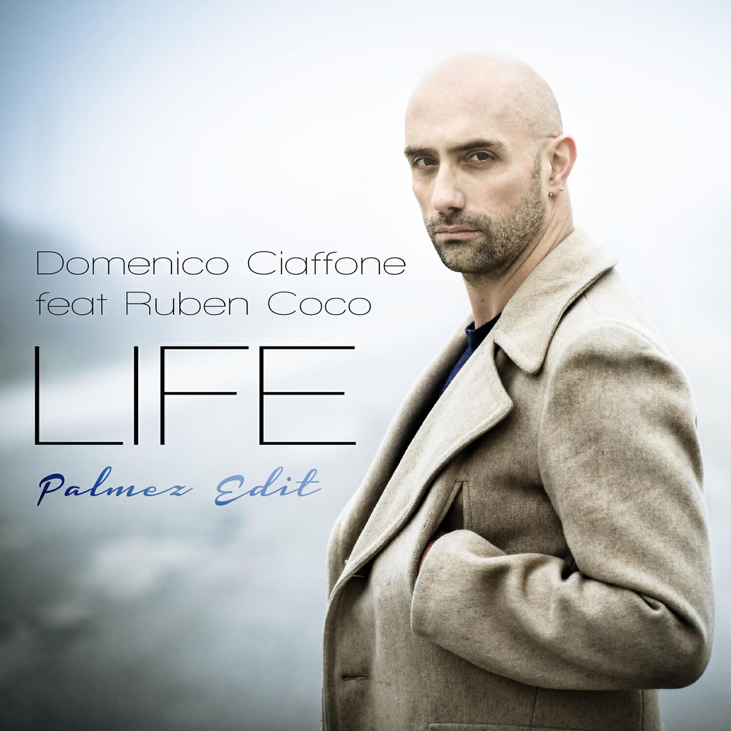 Domenico Ciaffone - Life (Palmez Edit)