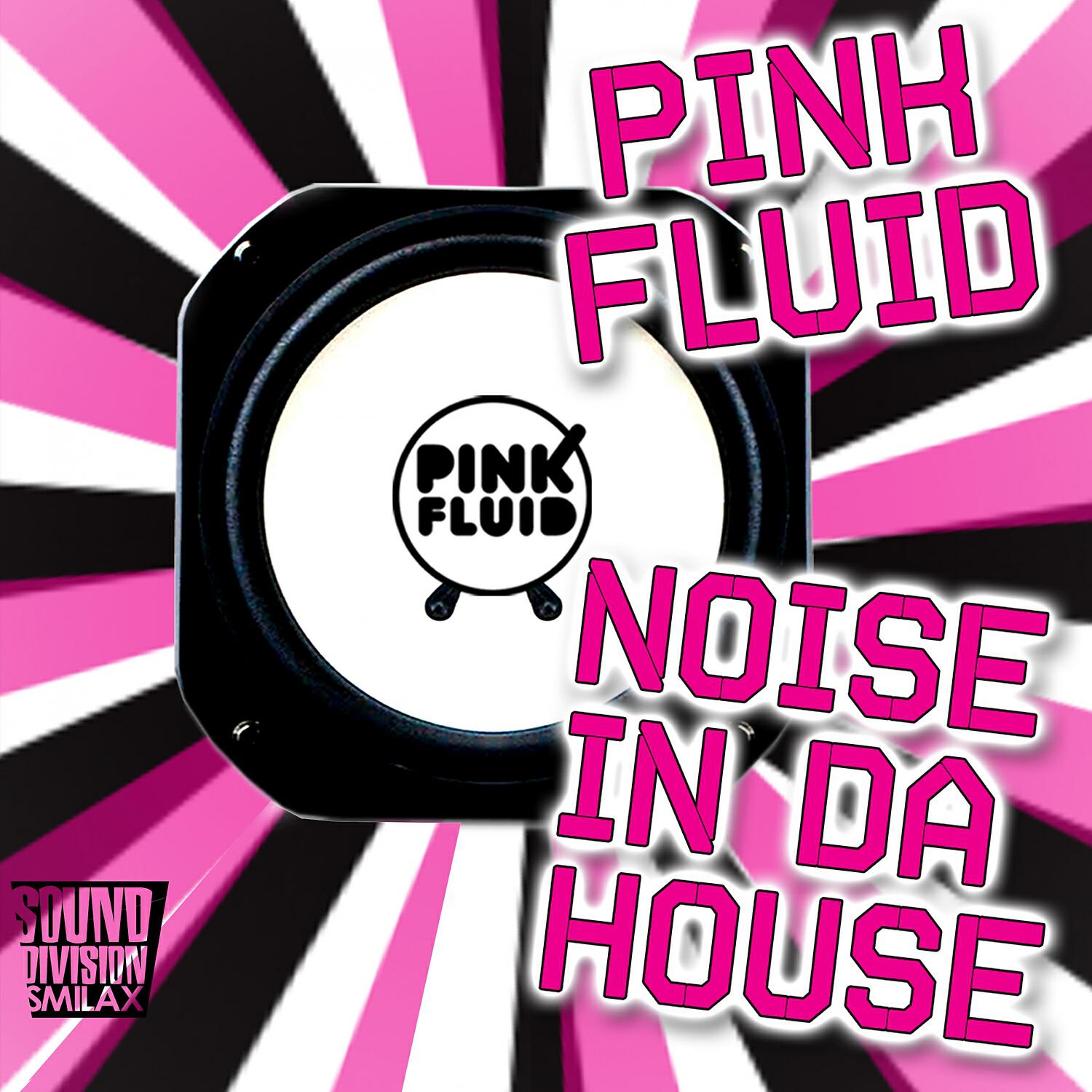 Pink Fluid - Noise in Da House (Dave Kurtis Remix)