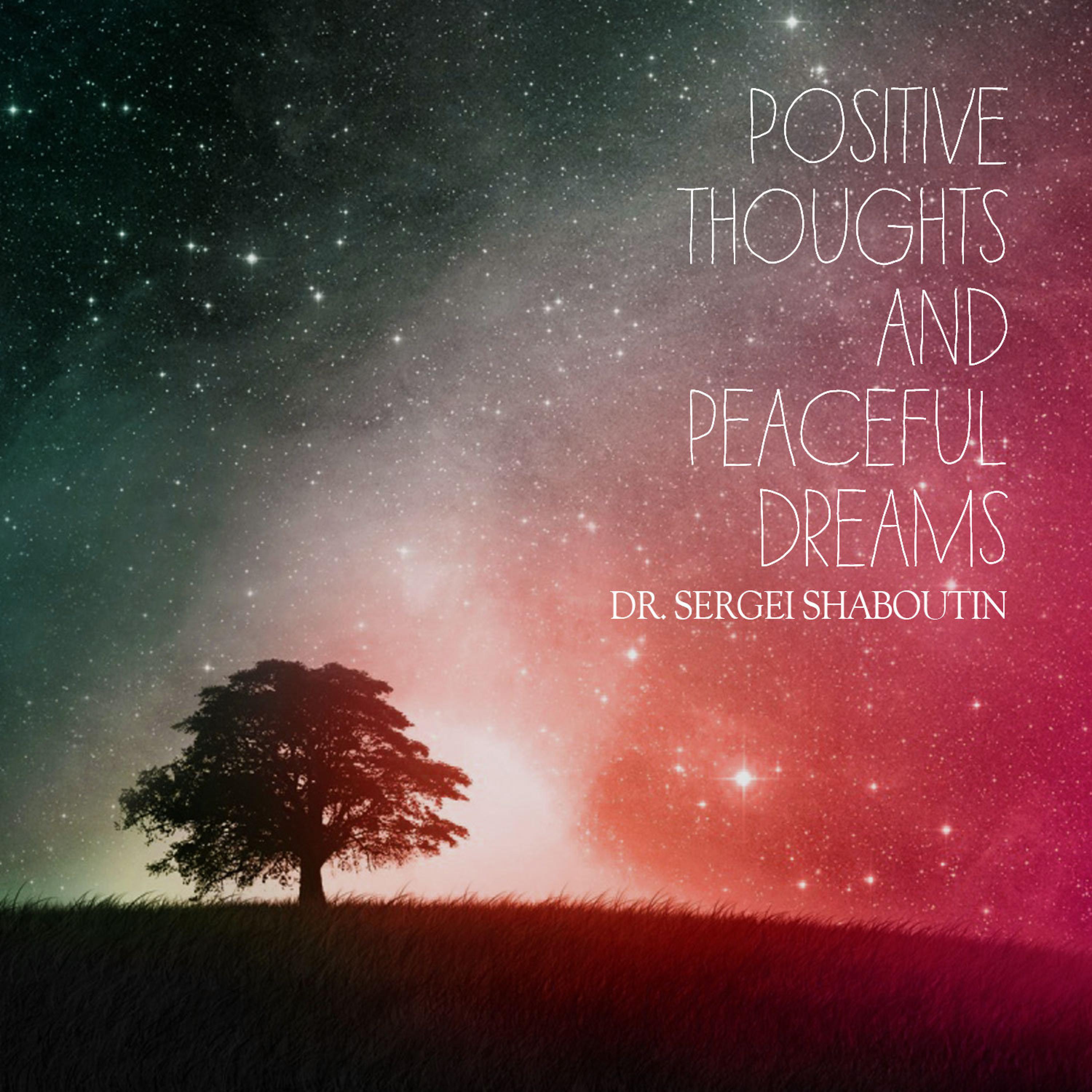 Постер альбома Positive Thoughts and Peaceful Dreams