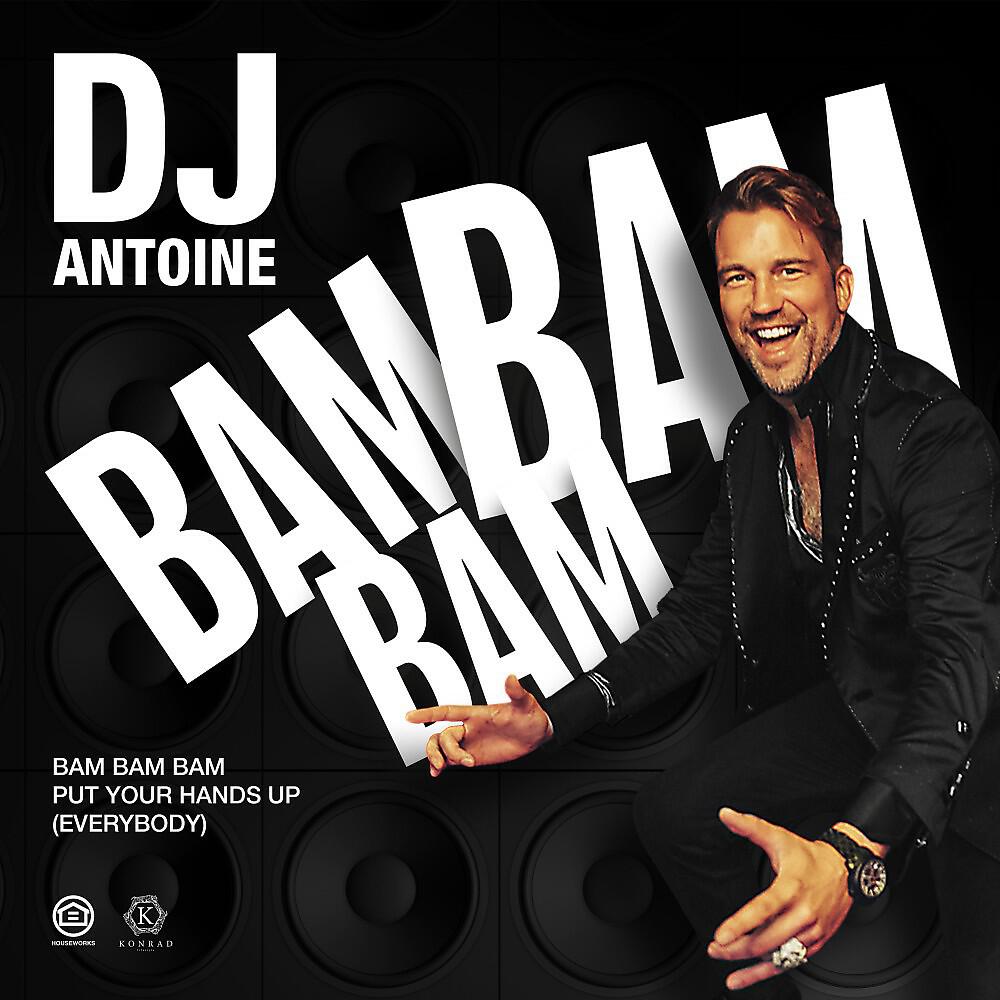 DJ Antoine - Bam Bam Bam (Put Your Hands Up [Everybody]) [DJ Antoine vs Mad Mark 2k21 Mix]