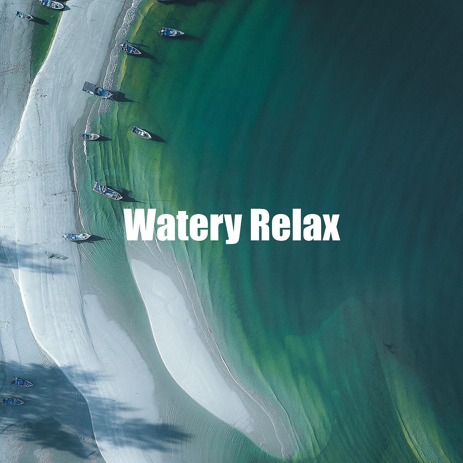 Постер альбома Watery Relax