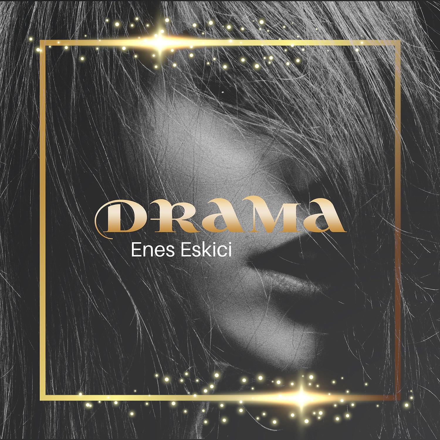 Enes Eskici - Drama