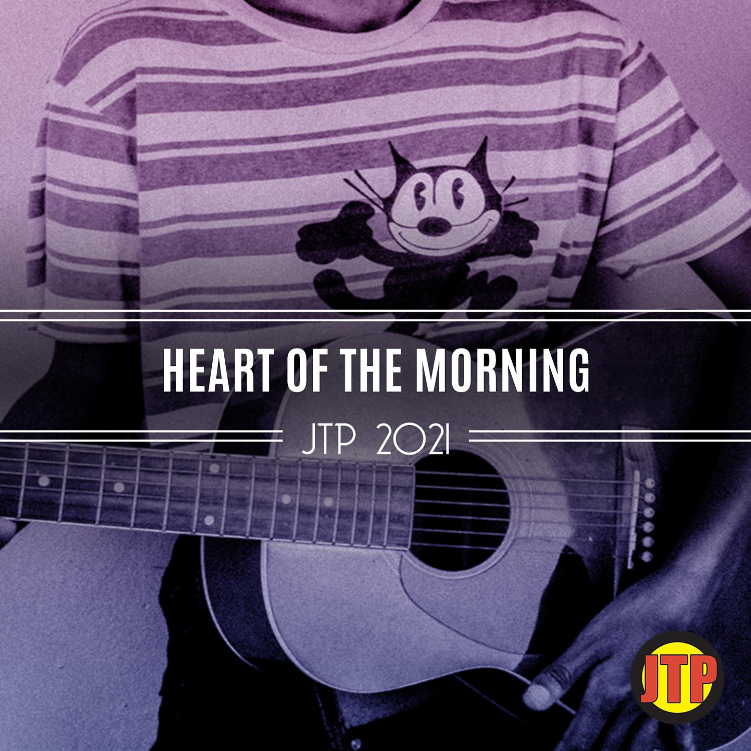 Постер альбома Heart Of The Morning Jtp 2021
