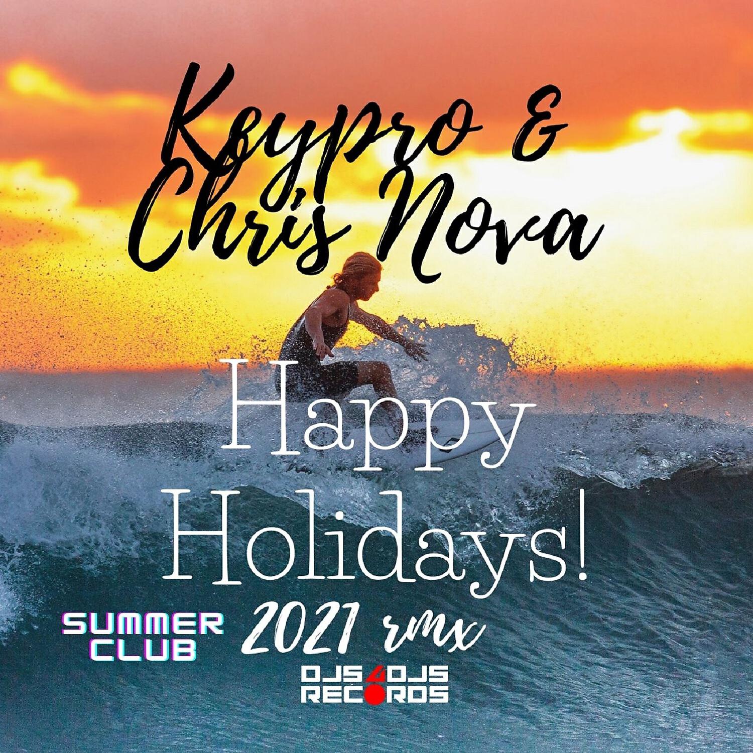 Keypro & Chris Nova - Happy Holidays! (Summer Club 2021 Rmx)