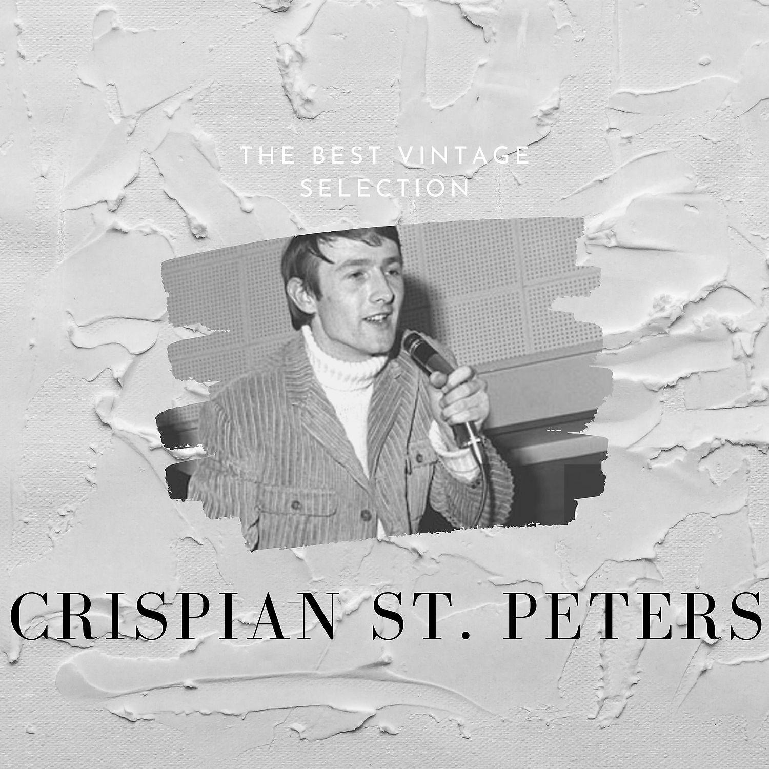 Постер альбома The Best Vintage Selection - Crispian St. Peters