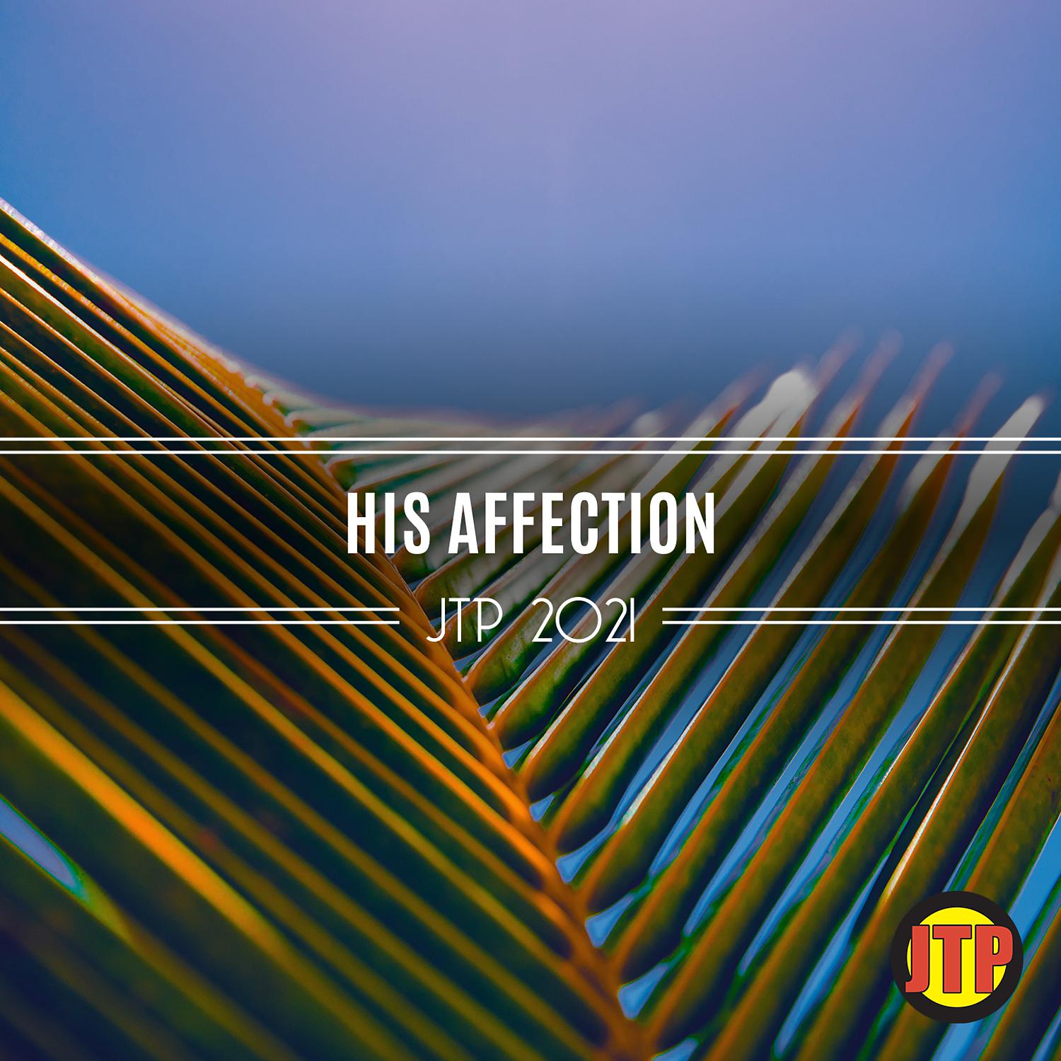 Постер альбома His Affection Jtp 2021