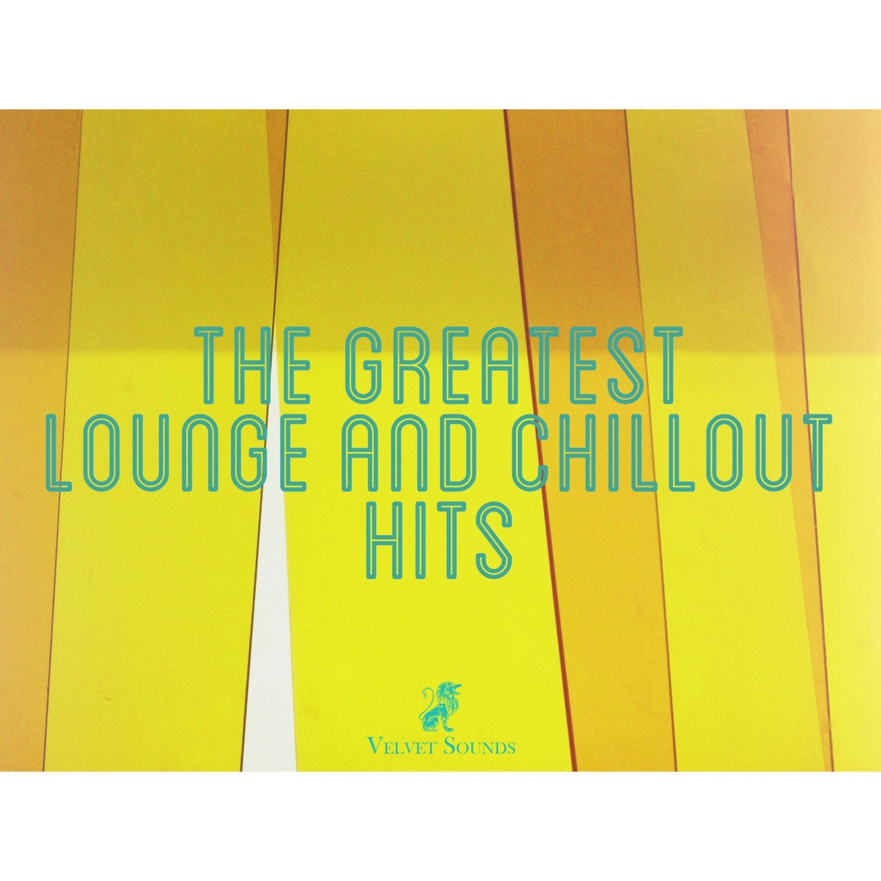 Постер альбома The Greatest Lounge and Chillout Hits