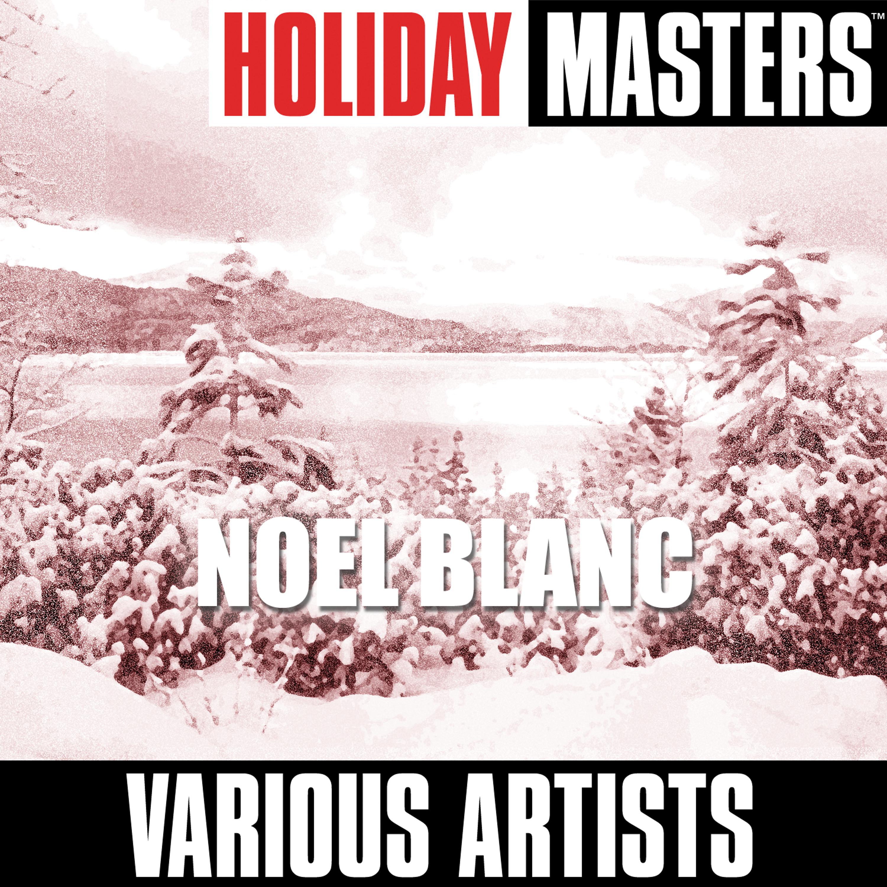 Постер альбома Holiday Masters: Noel Blanc