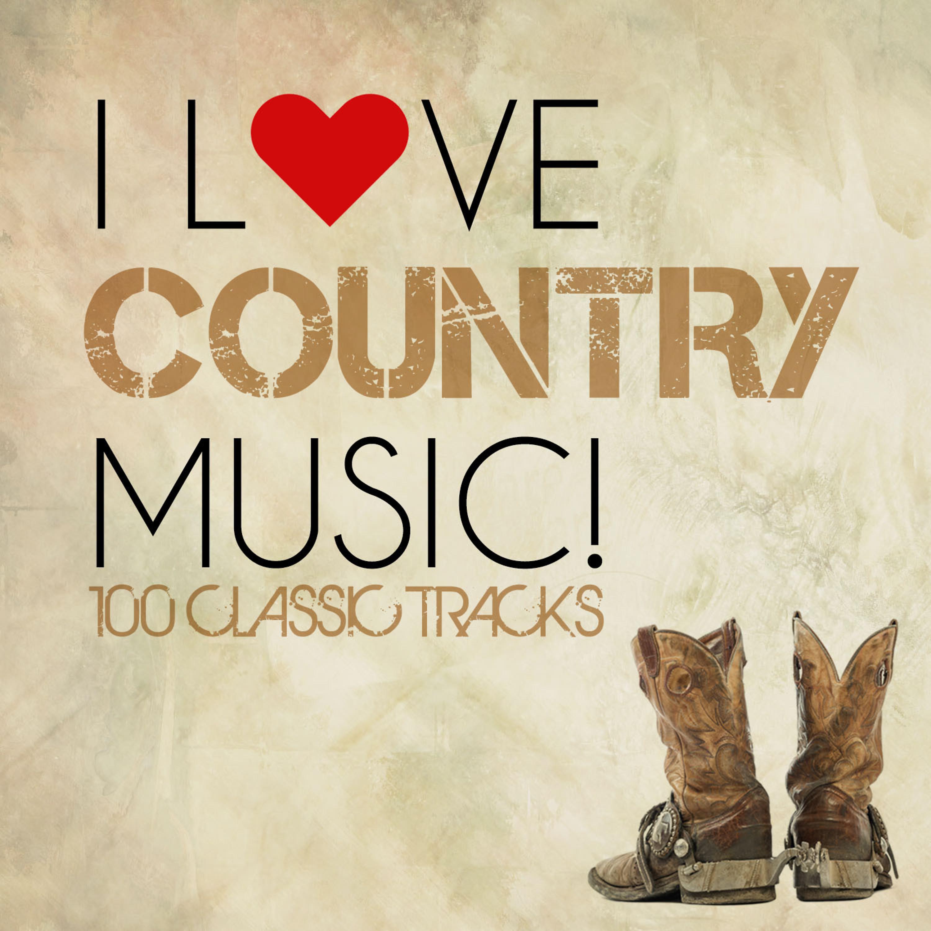 Постер альбома I Love Country Music! - 100 Classic Tracks
