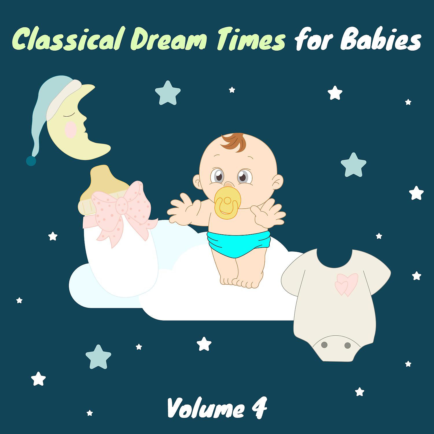 Постер альбома Classical Dream Times for Babies, Vol. 4