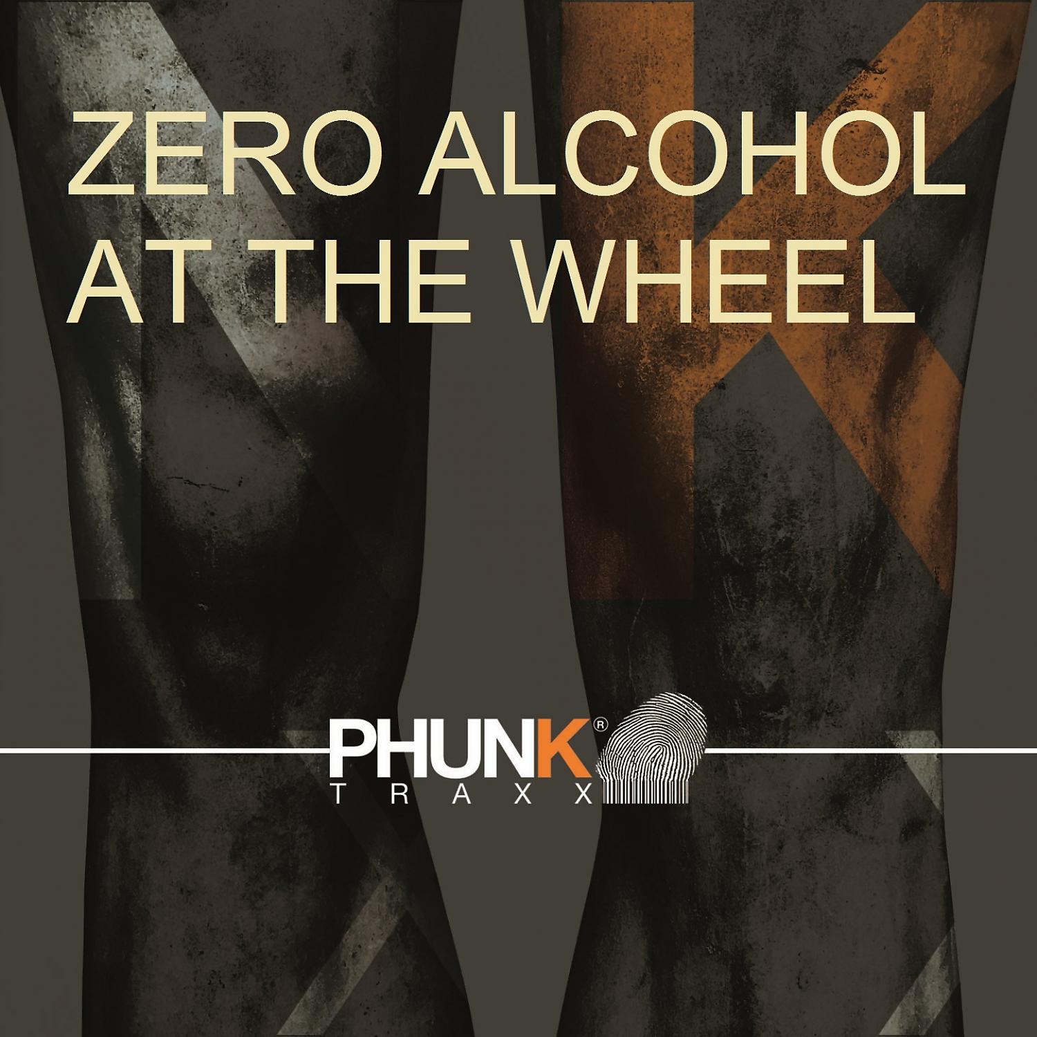 Постер альбома Zero Alcohol At The Wheel