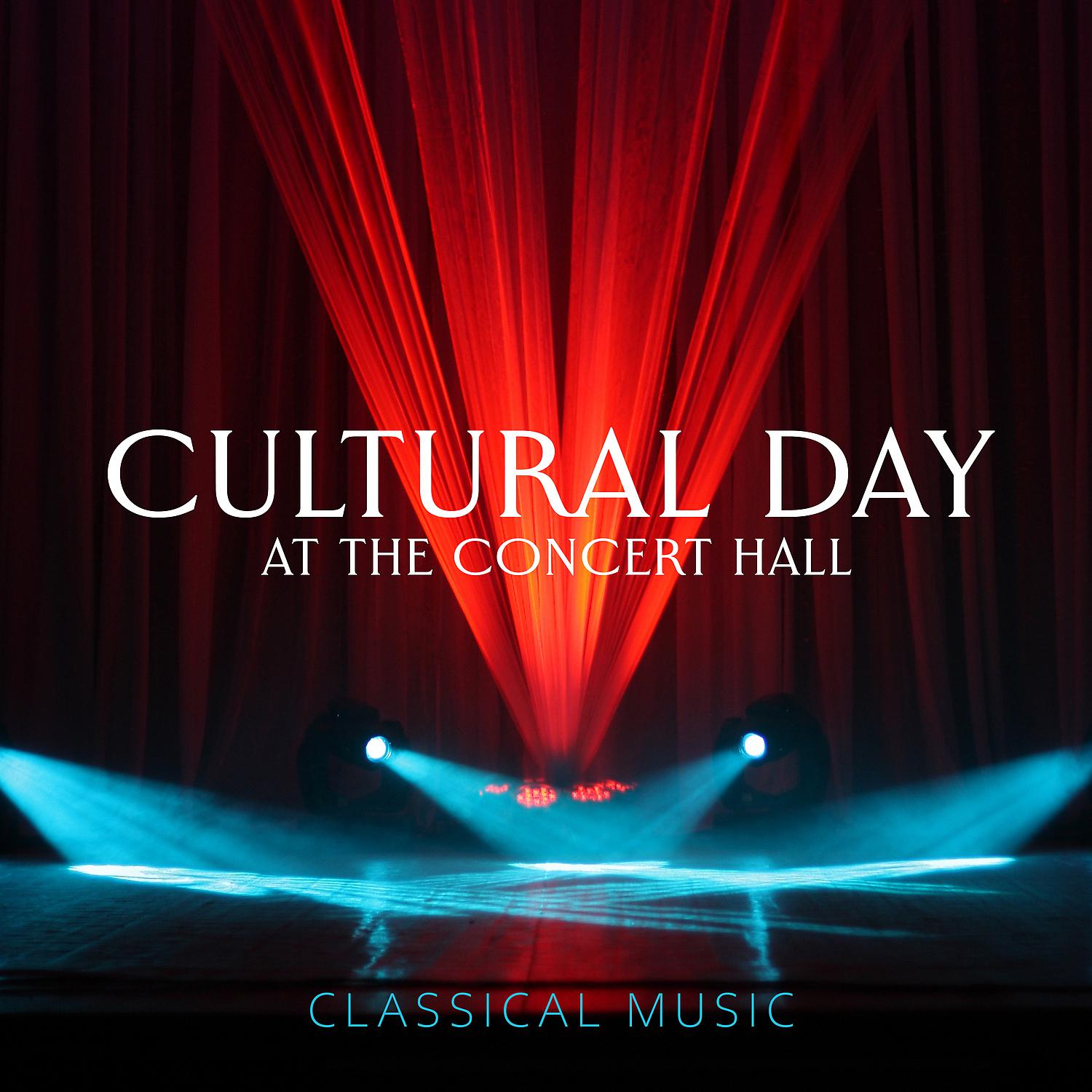 Постер альбома Cultural Day at the Concert Hall – Classical Music