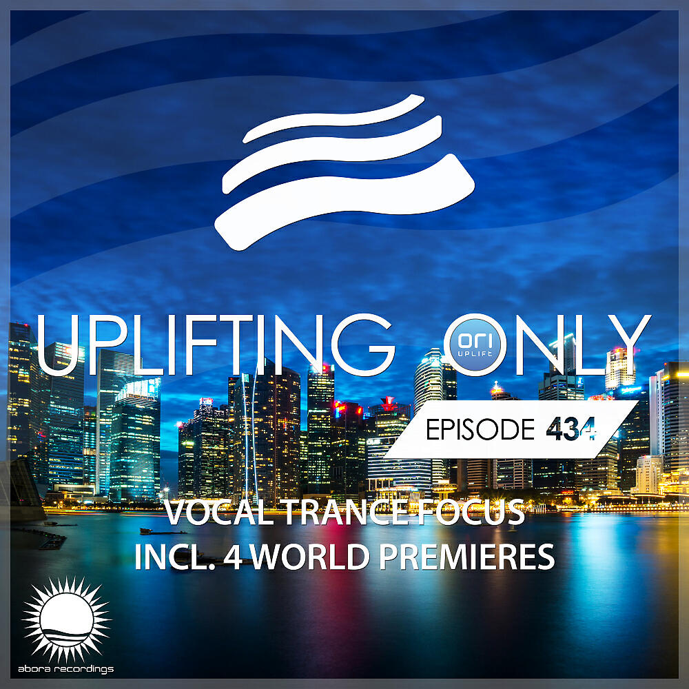 Ori Uplift Radio - Uplifting Only (UpOnly 434) (Welcome & Coming Up In Episode 434)