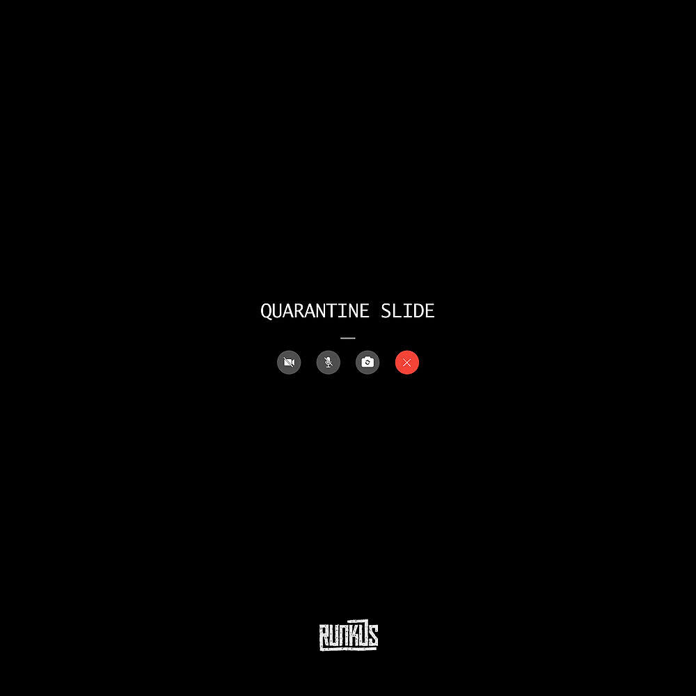 Runkus - Quarantine Slide