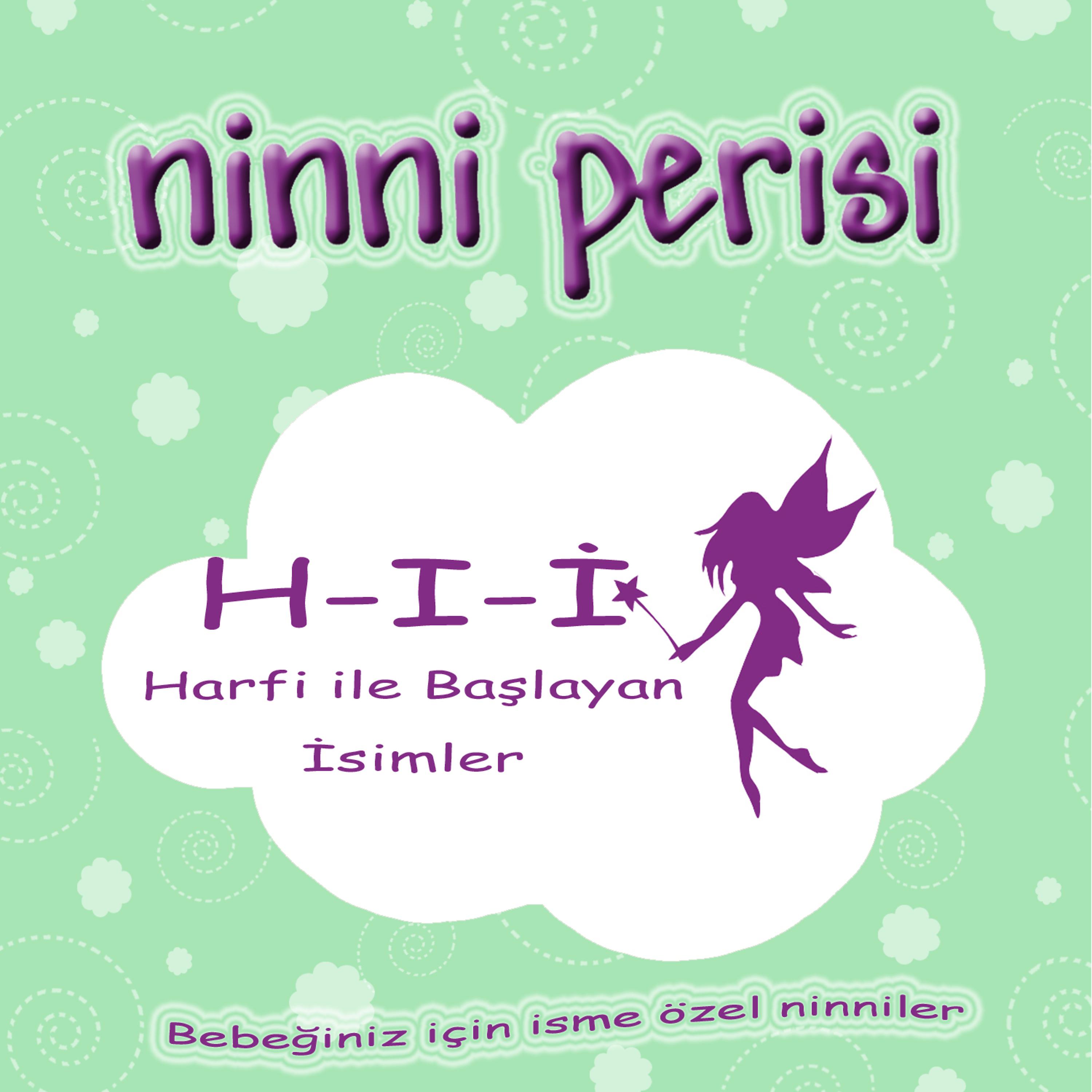 Постер альбома Ninni Perisi - H-I-İ Harfi İle Başlayan İsimler