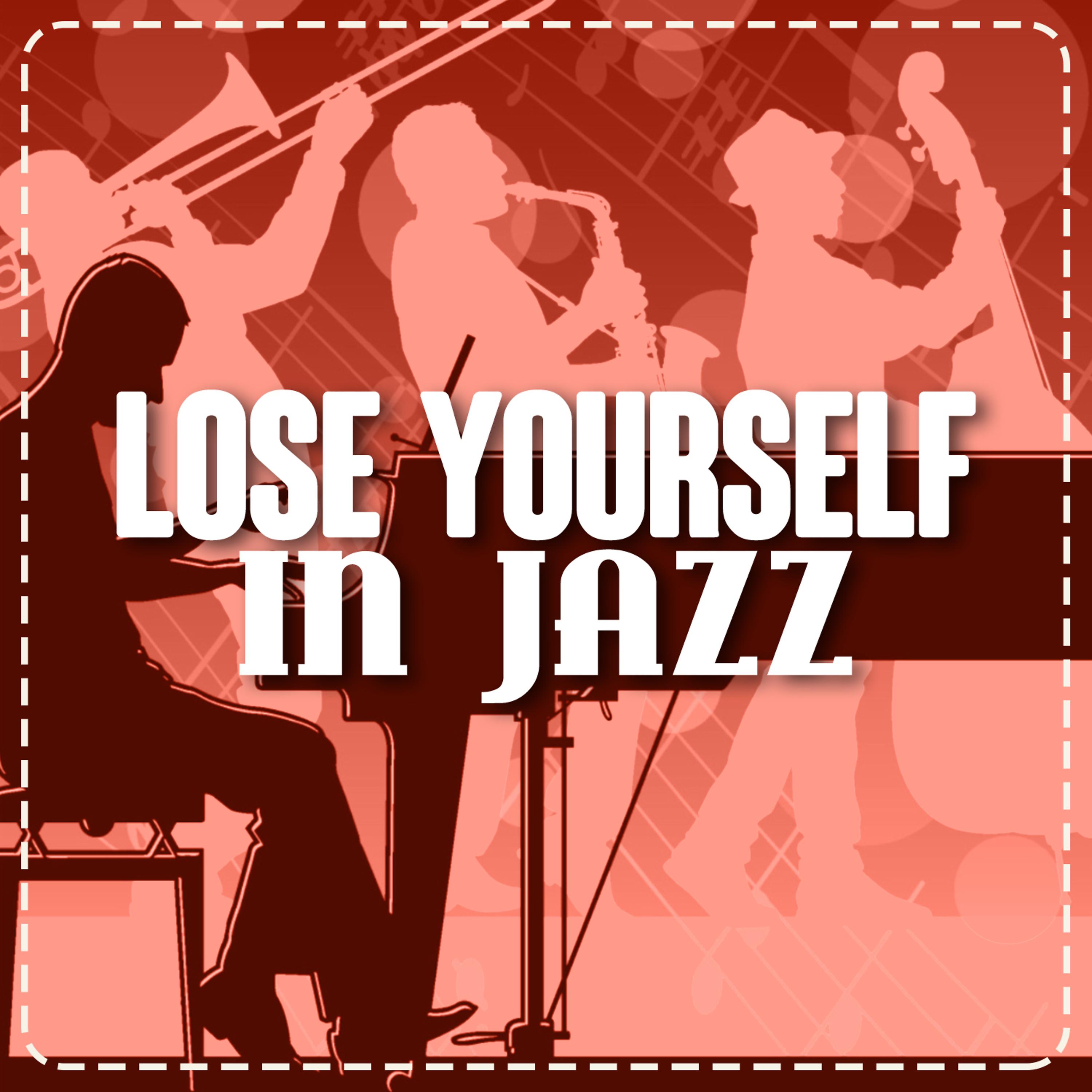 Постер альбома Lose Yourself in Jazz
