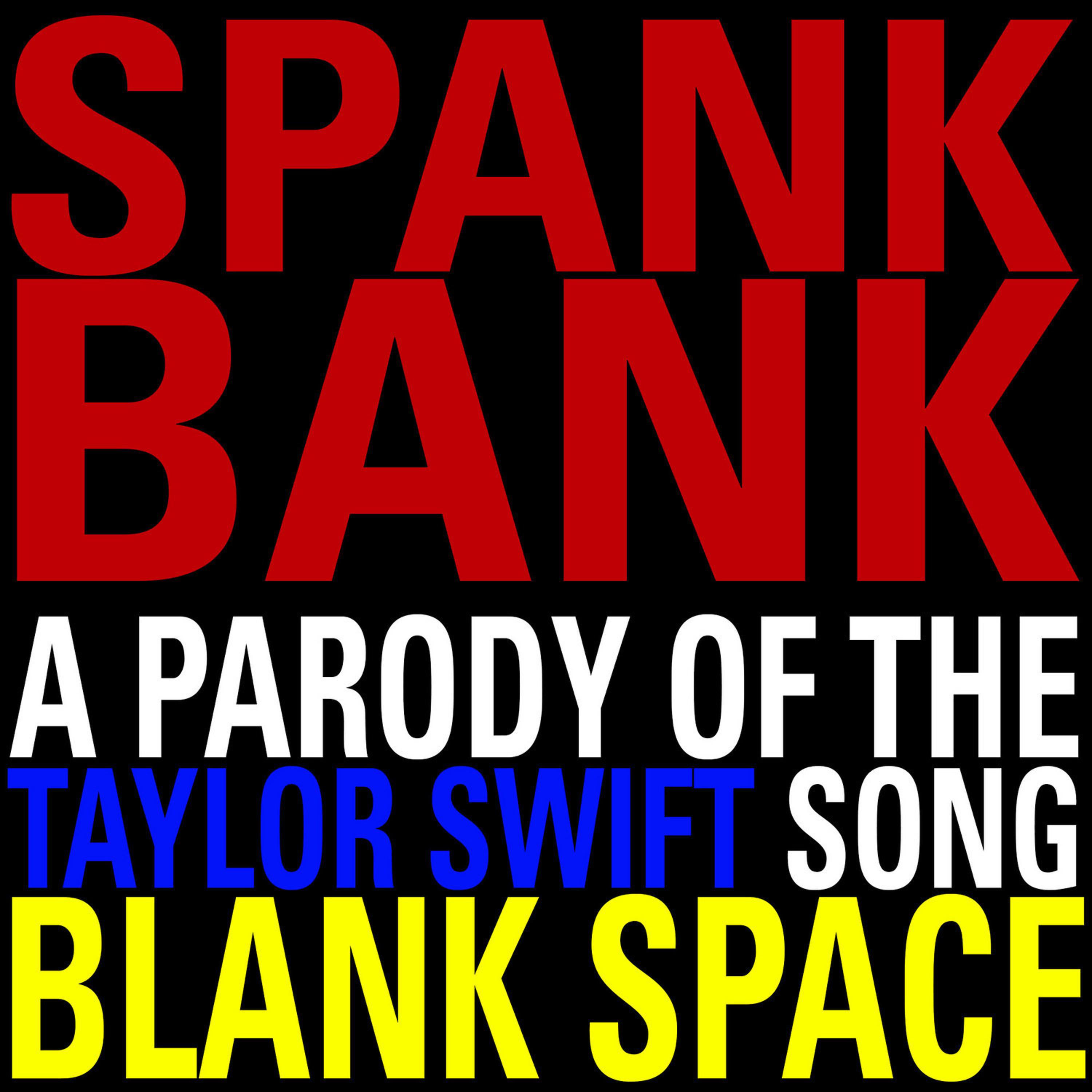 Постер альбома Spank Bank (A Parody)