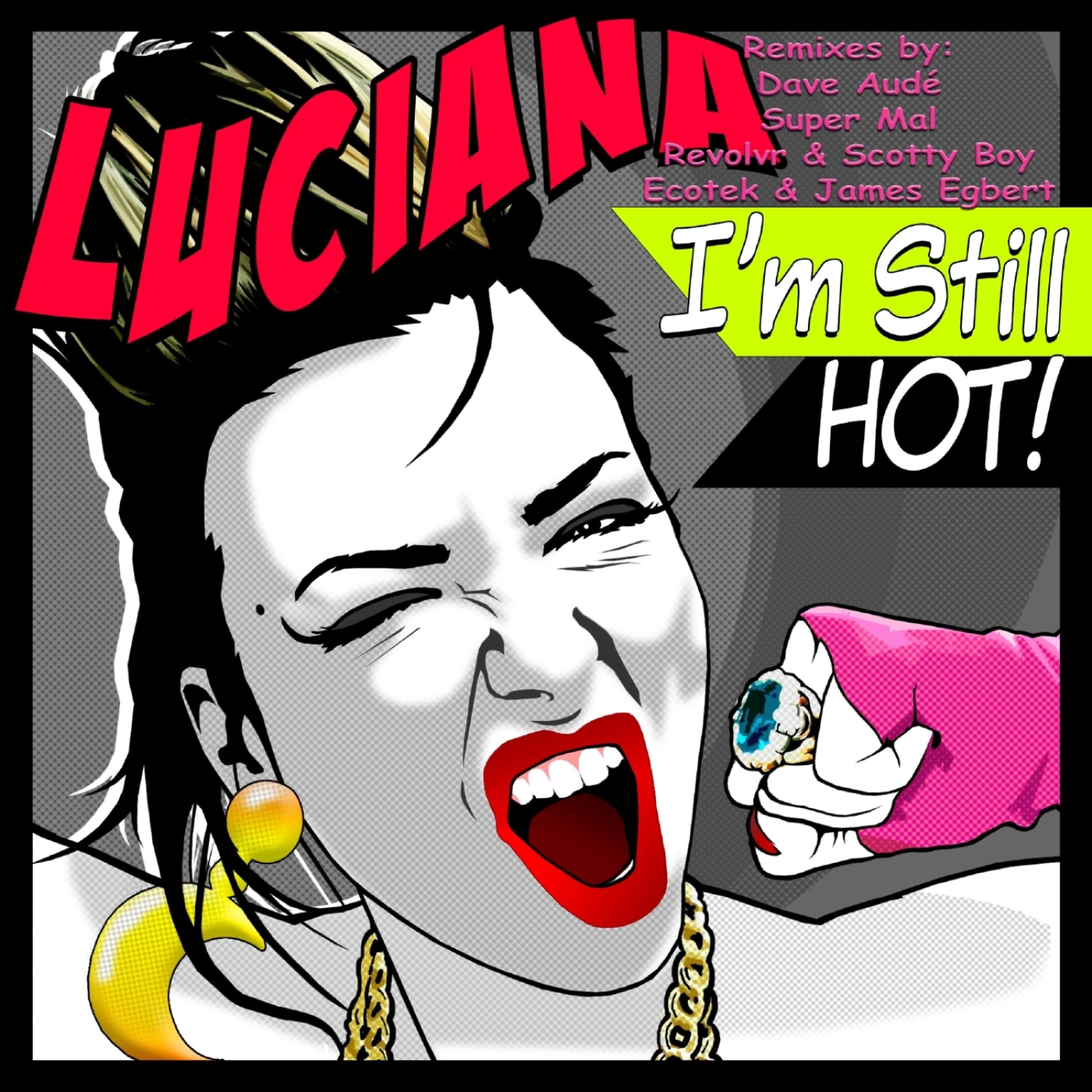 Luciana - I'm Still Hot (Revolvr & Scotty Boy Remix)