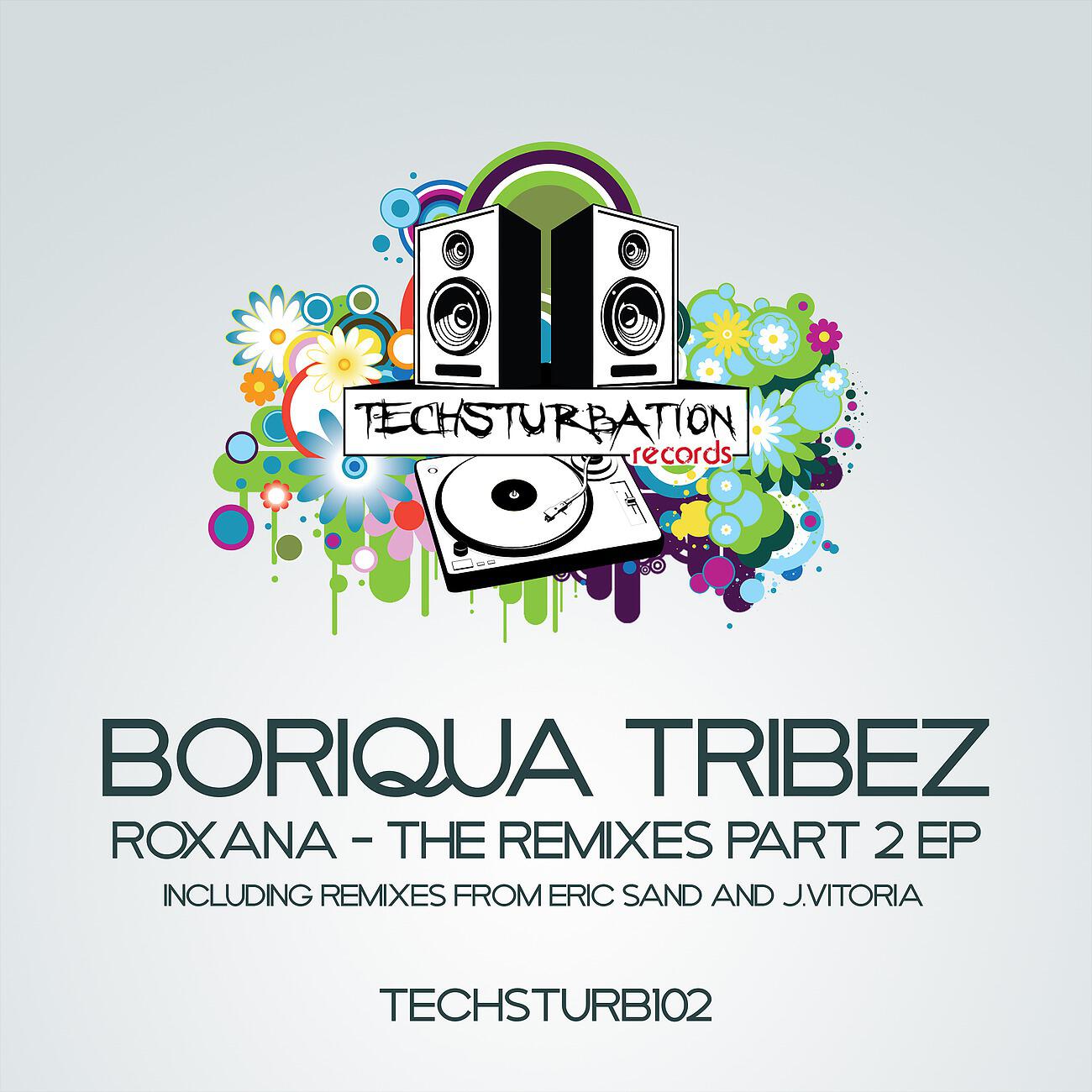 Boriqua Tribez - Roxana (Eric Sand Remix)