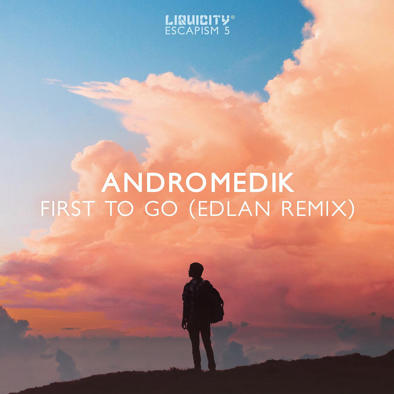 Andromedik - First To Go (Edlan Remix)