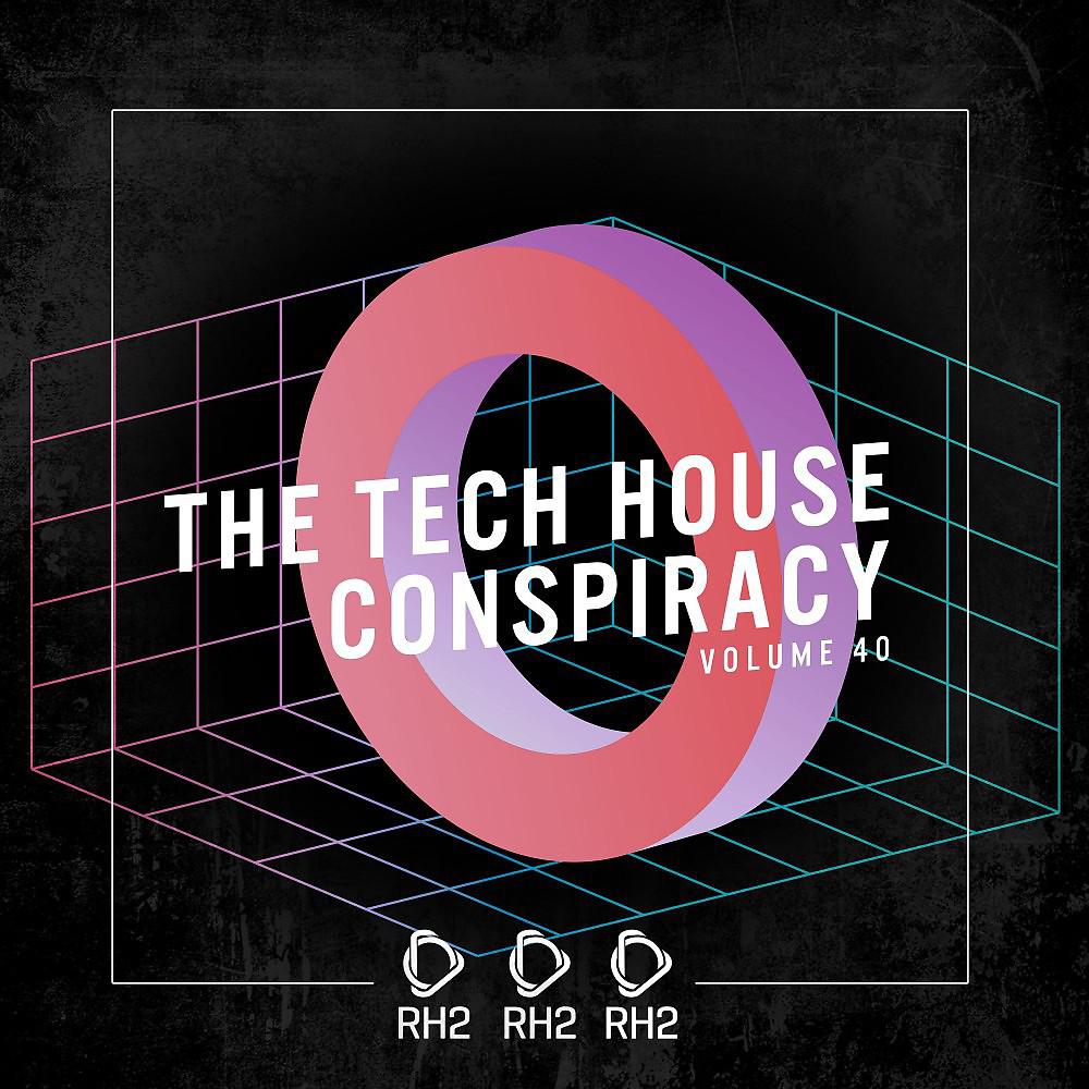 Постер альбома The Tech House Conspiracy, Vol. 40
