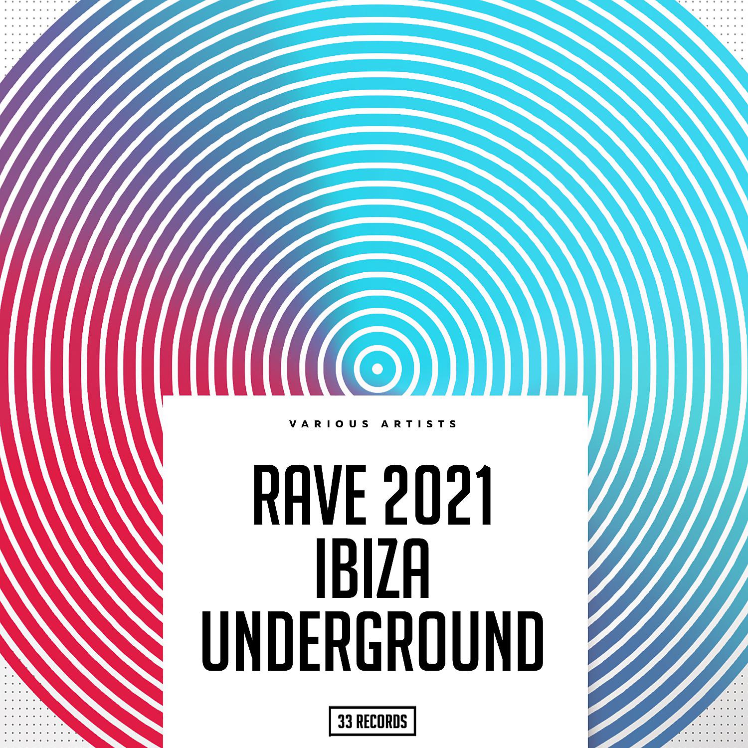Постер альбома Rave 2021 Ibiza Underground