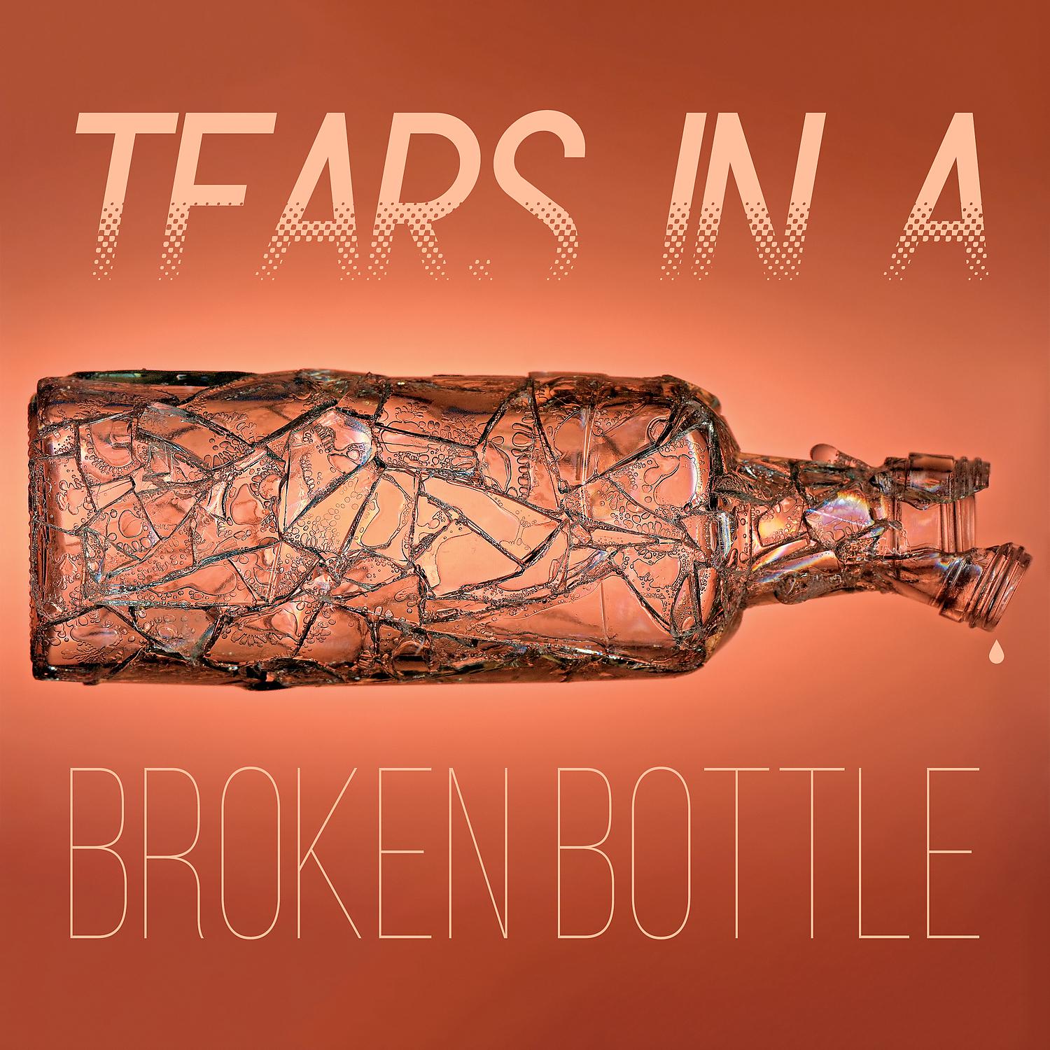 Постер альбома Tears in a Broken Bottle