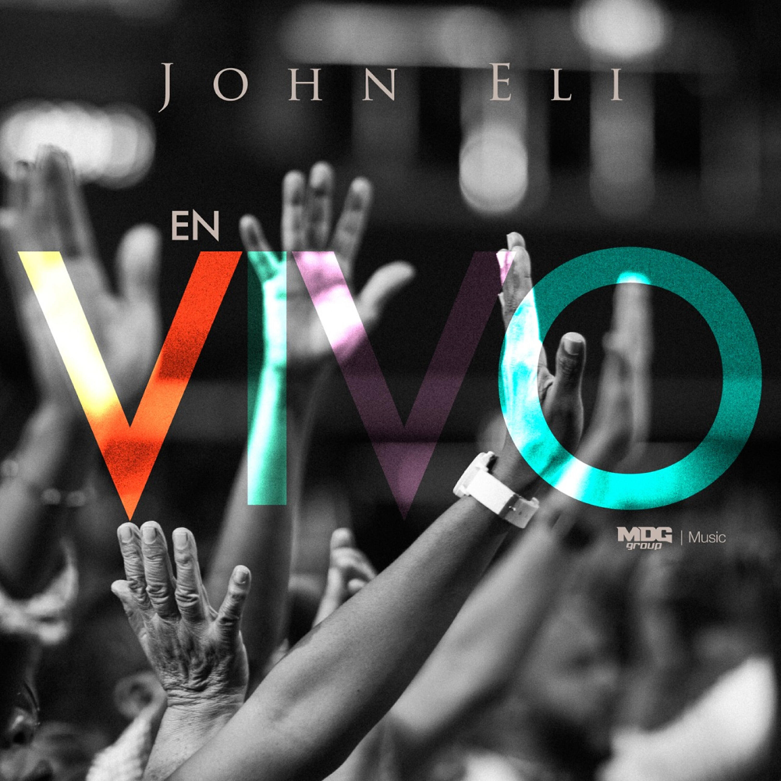 John Eli - Unción de Fuego (En Vivo)