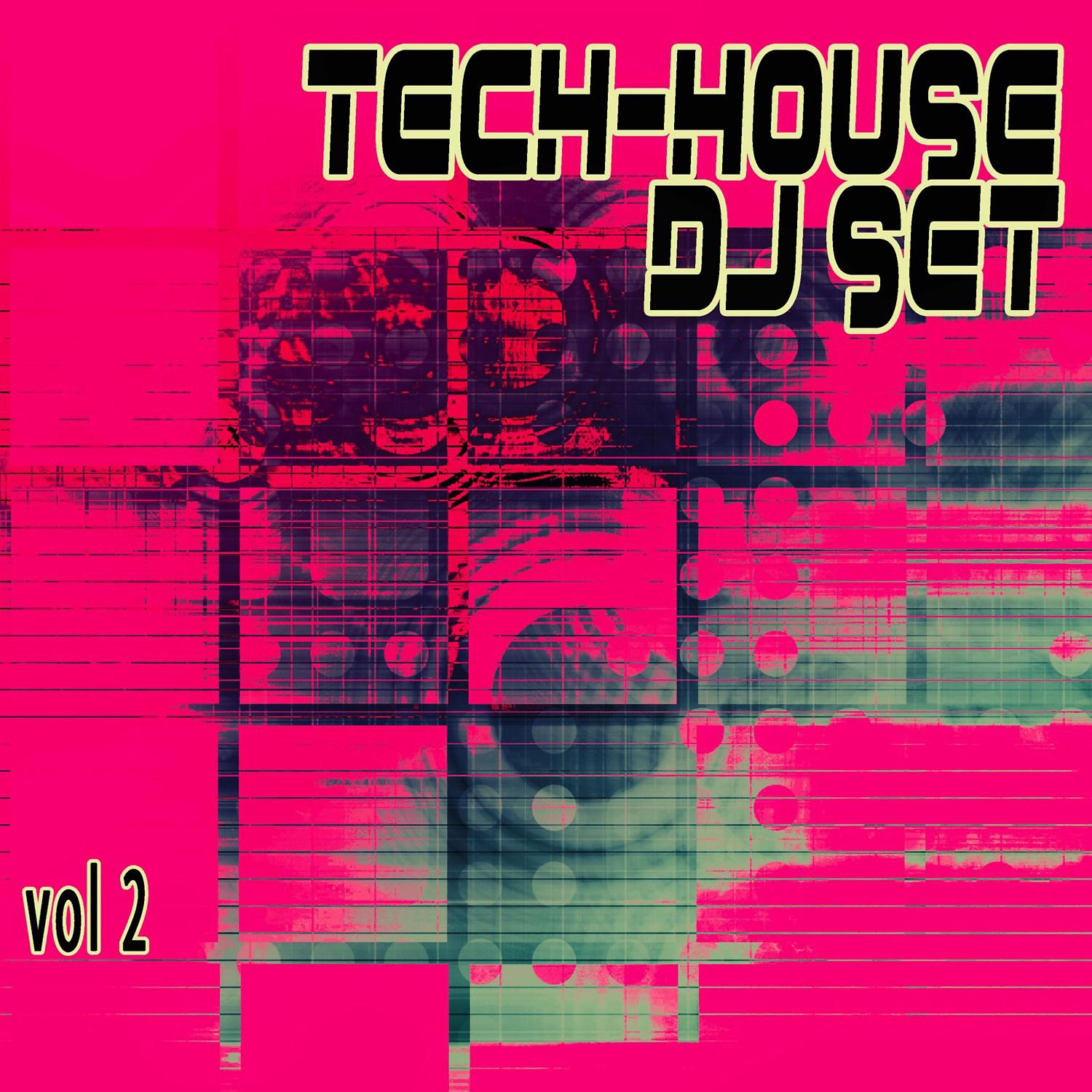Постер альбома Tech House Dj Set, Vol. 2