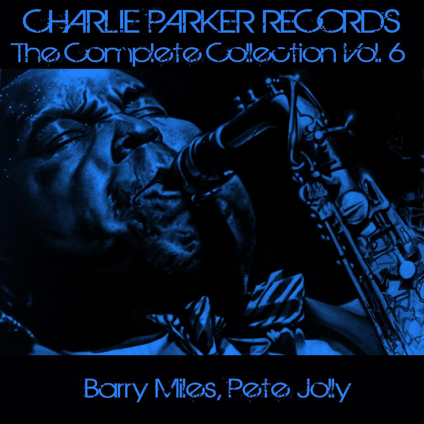 Постер альбома Charlie Parker Records: The Complete Collection, Vol. 6